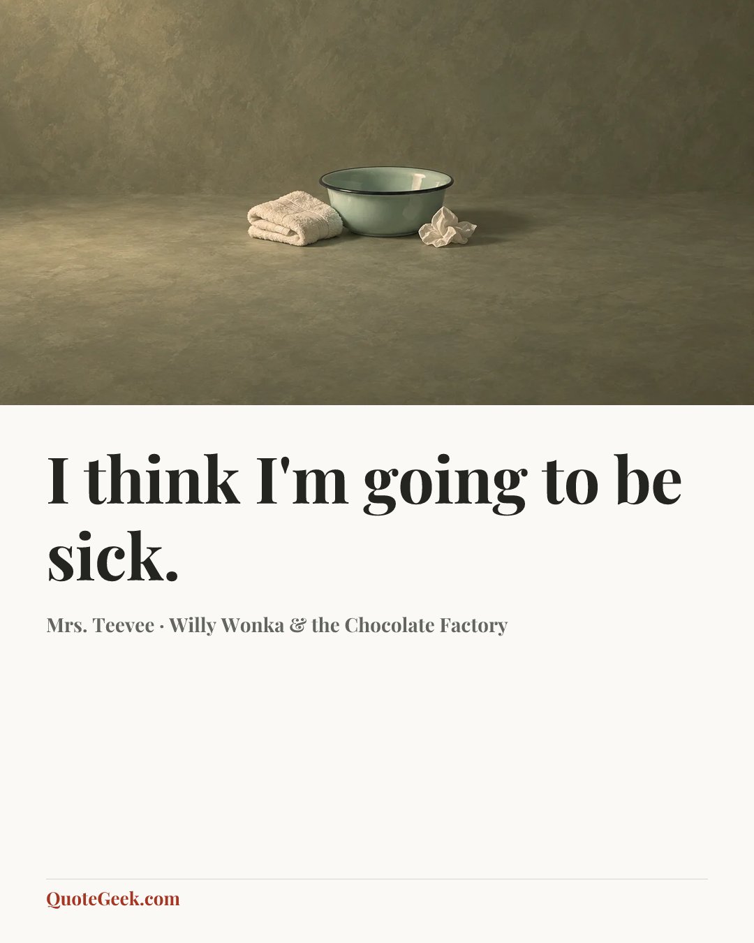 “I think I'm going to be sick.” — Mrs. Teevee · Willy Wonka & the Chocolate Factory. Illustrated QuoteGeek card.