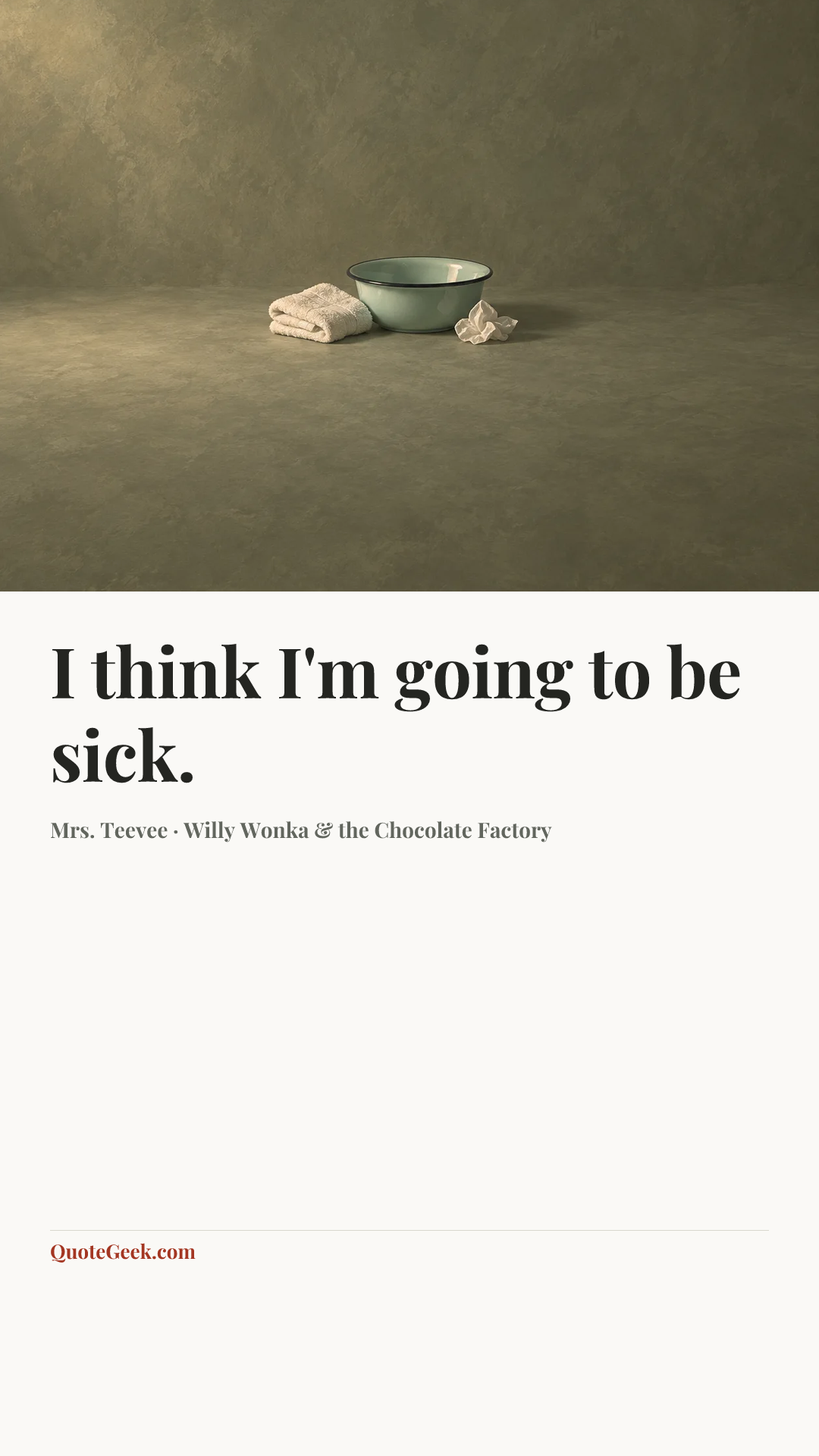 “I think I'm going to be sick.” — Mrs. Teevee · Willy Wonka & the Chocolate Factory. Illustrated QuoteGeek card.