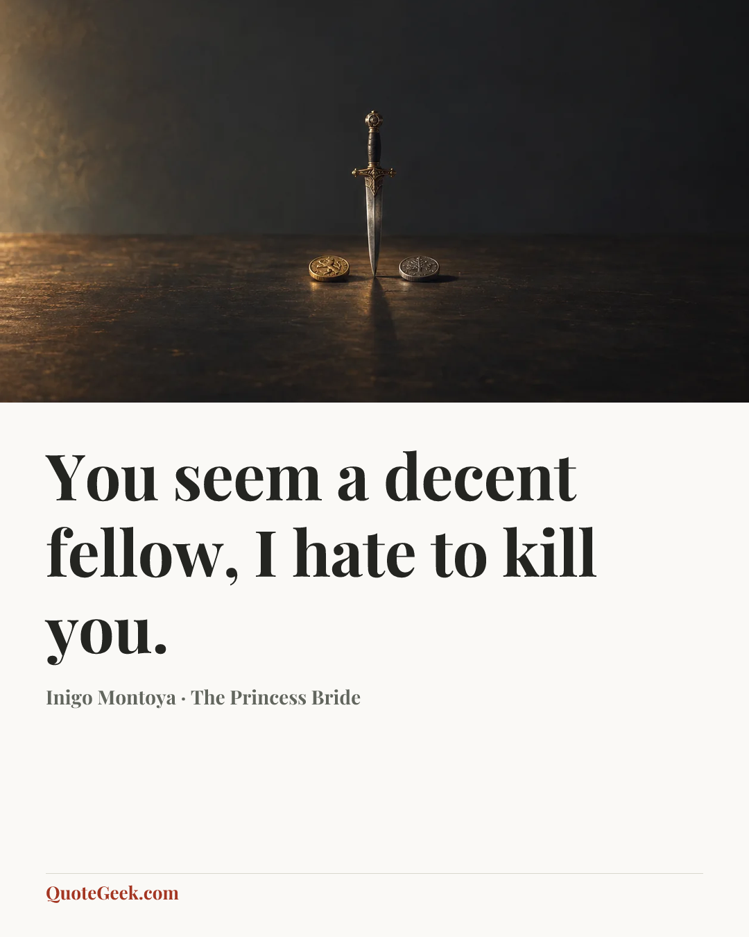 “You seem a decent fellow, I hate to kill you.” — Inigo Montoya · The Princess Bride. Illustrated QuoteGeek card.