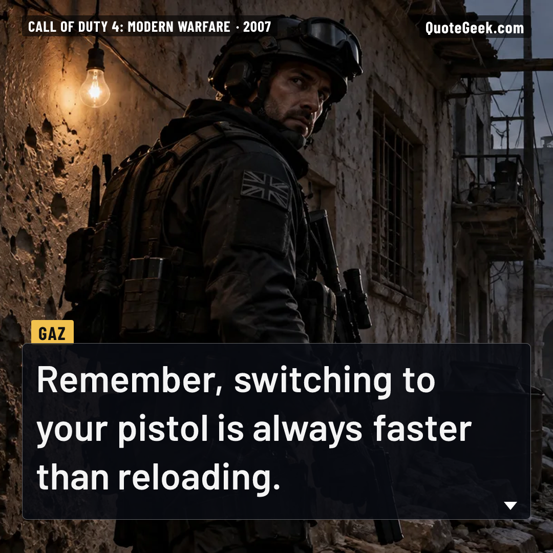 “Remember, switching to your pistol is always faster than reloading.” — Gaz · Call of Duty 4: Modern Warfare. Illustrated QuoteGeek card.