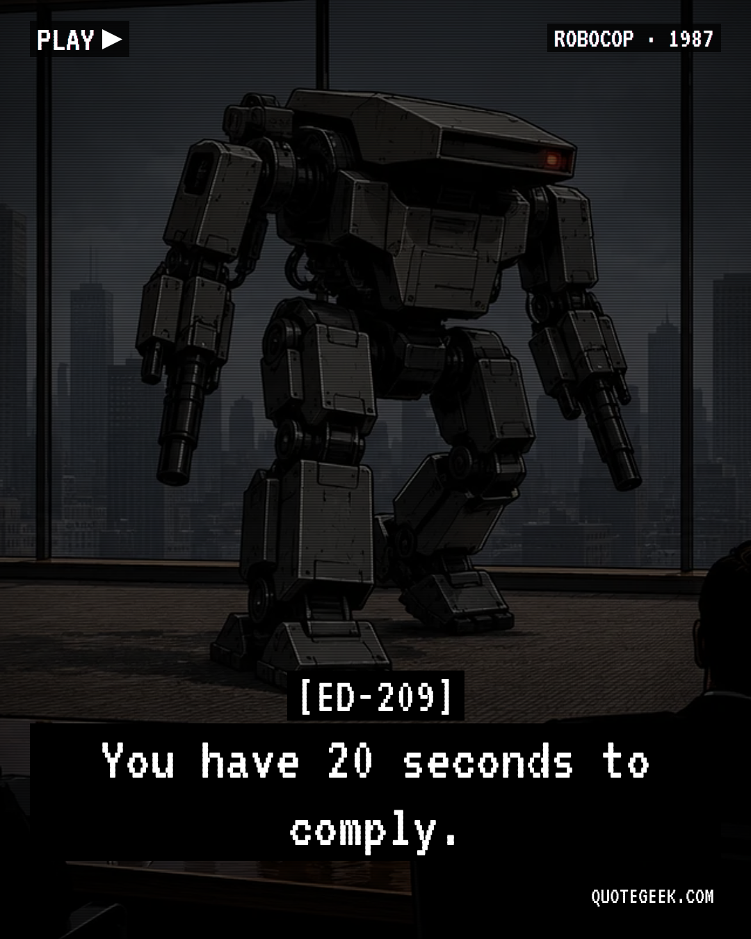 “You have 20 seconds to comply.” — ED-209 · RoboCop. Illustrated QuoteGeek card.
