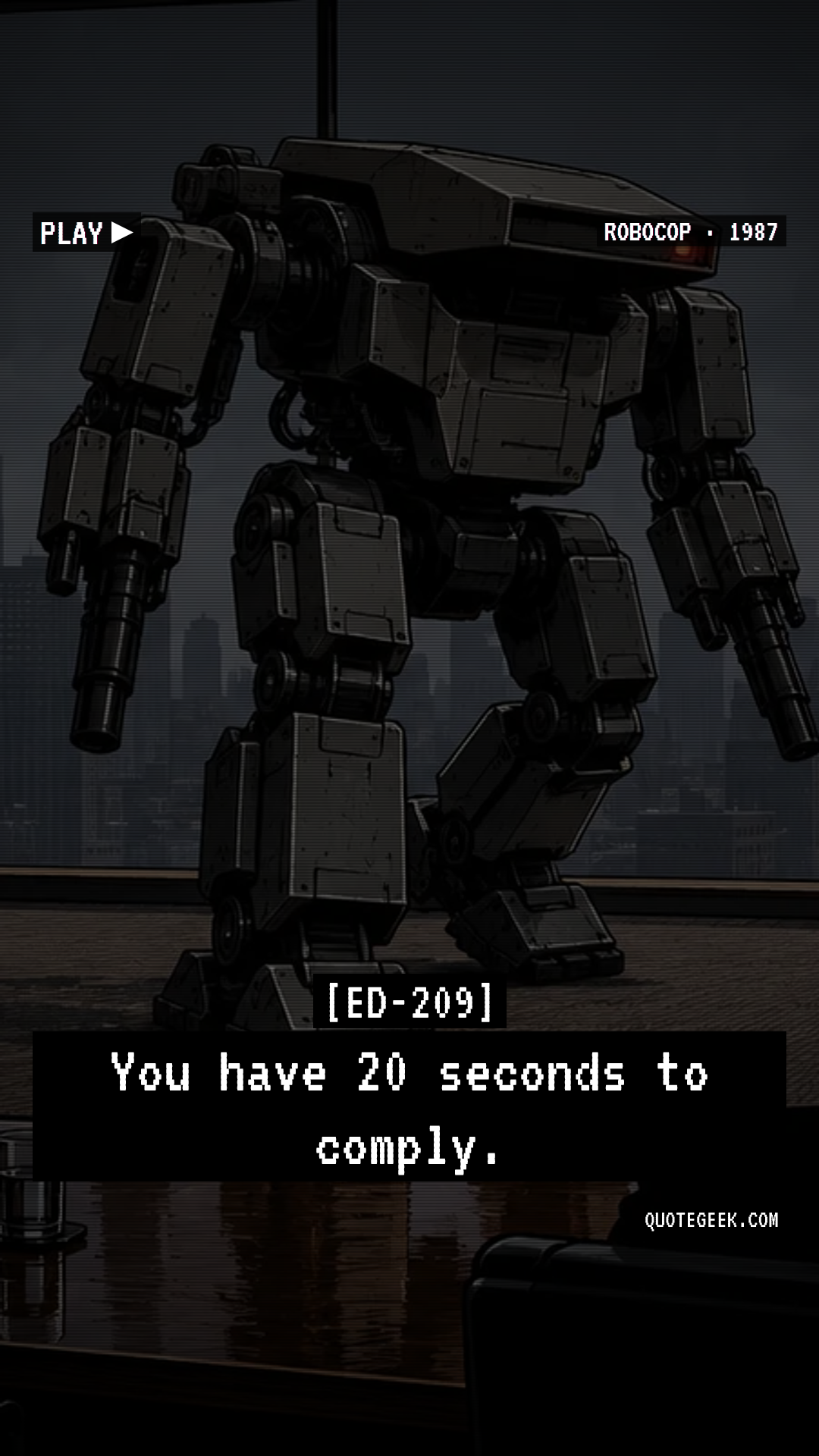 “You have 20 seconds to comply.” — ED-209 · RoboCop. Illustrated QuoteGeek card.