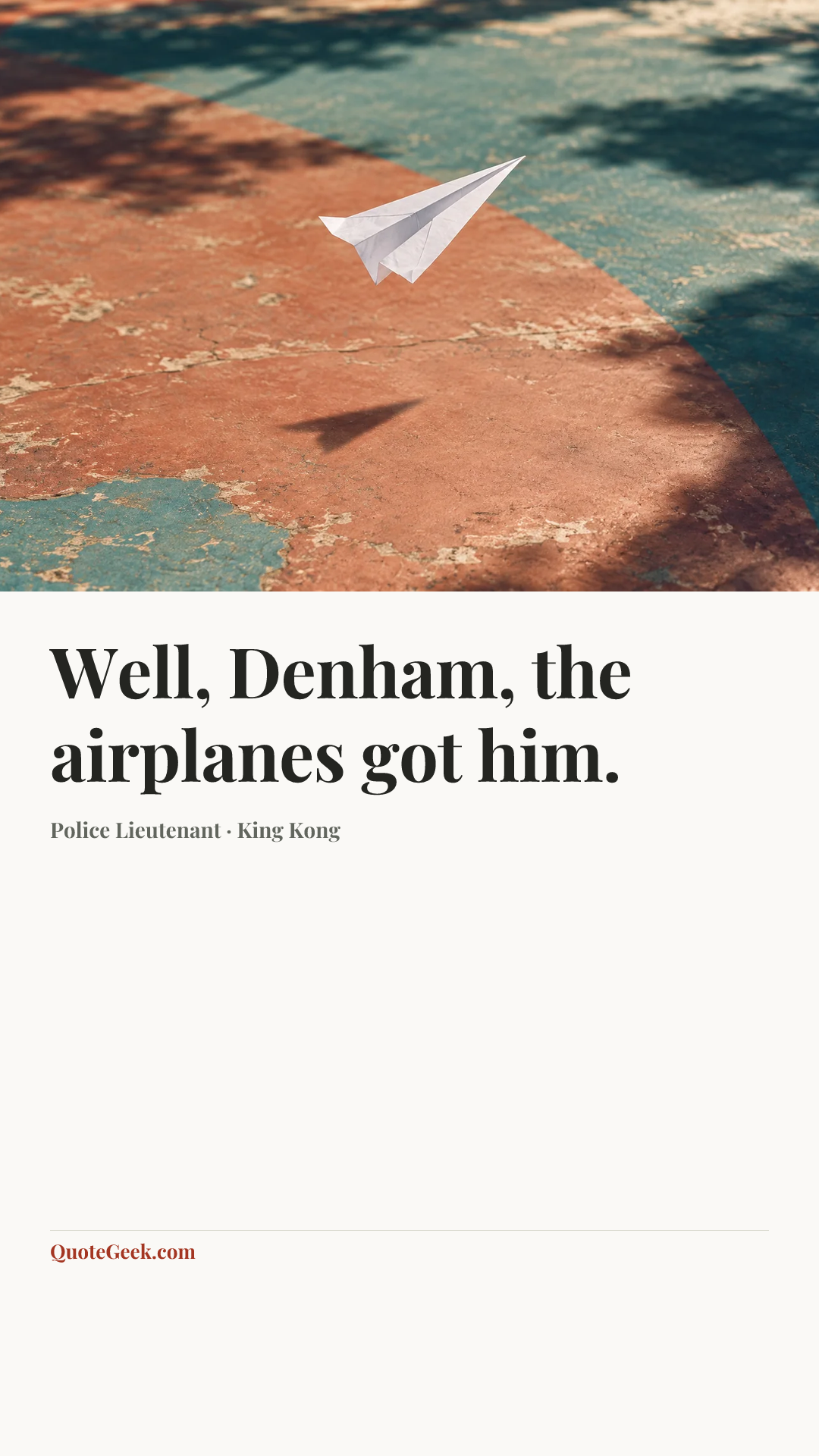 “Well, Denham, the airplanes got him.” — Police Lieutenant · King Kong. Illustrated QuoteGeek card.