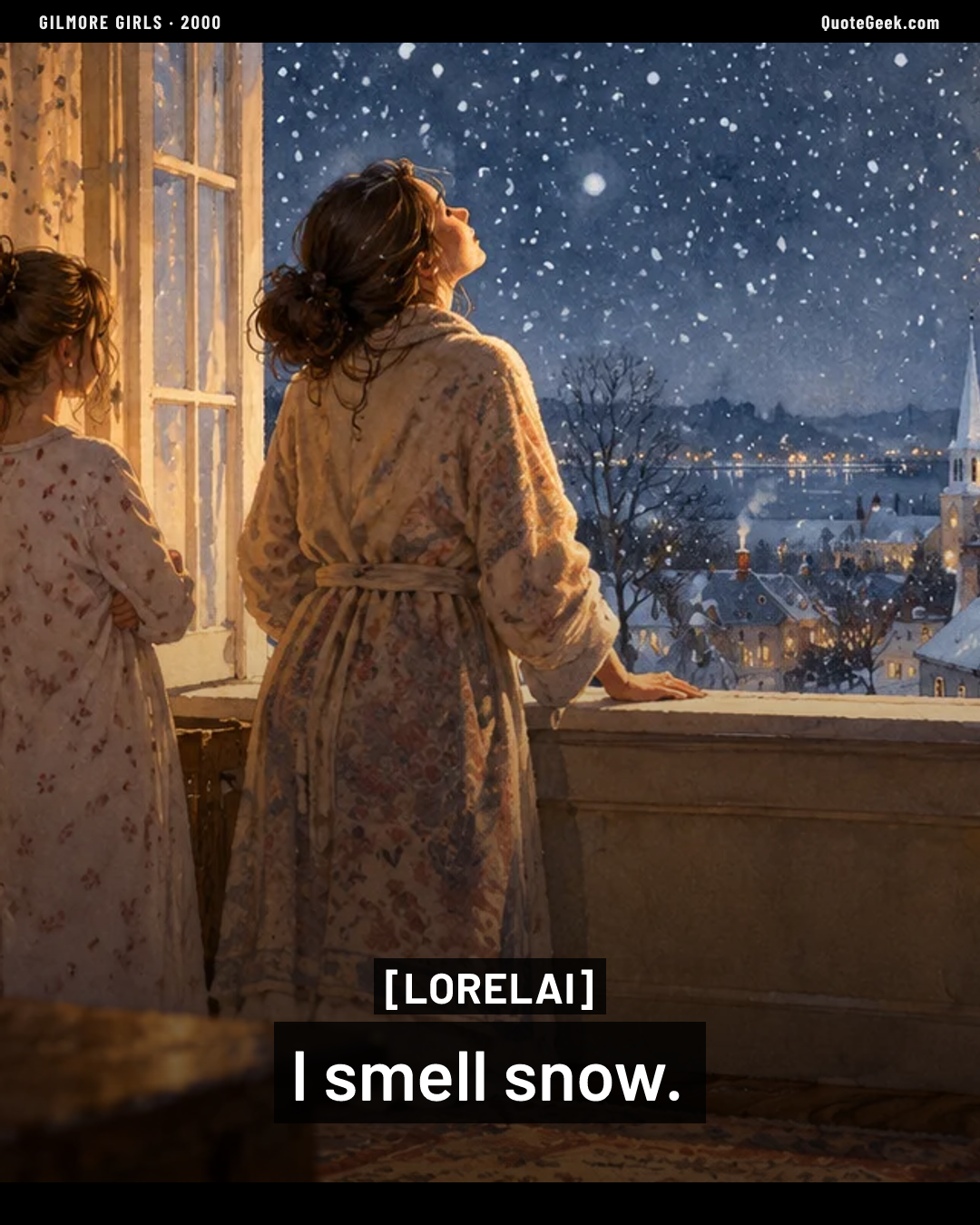 “I smell snow.” — Lorelai · Gilmore Girls. Illustrated QuoteGeek card.