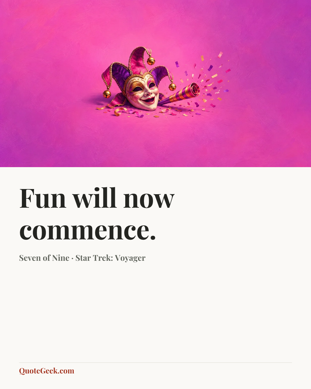 “Fun will now commence.” — Seven of Nine · Star Trek: Voyager. Illustrated QuoteGeek card.