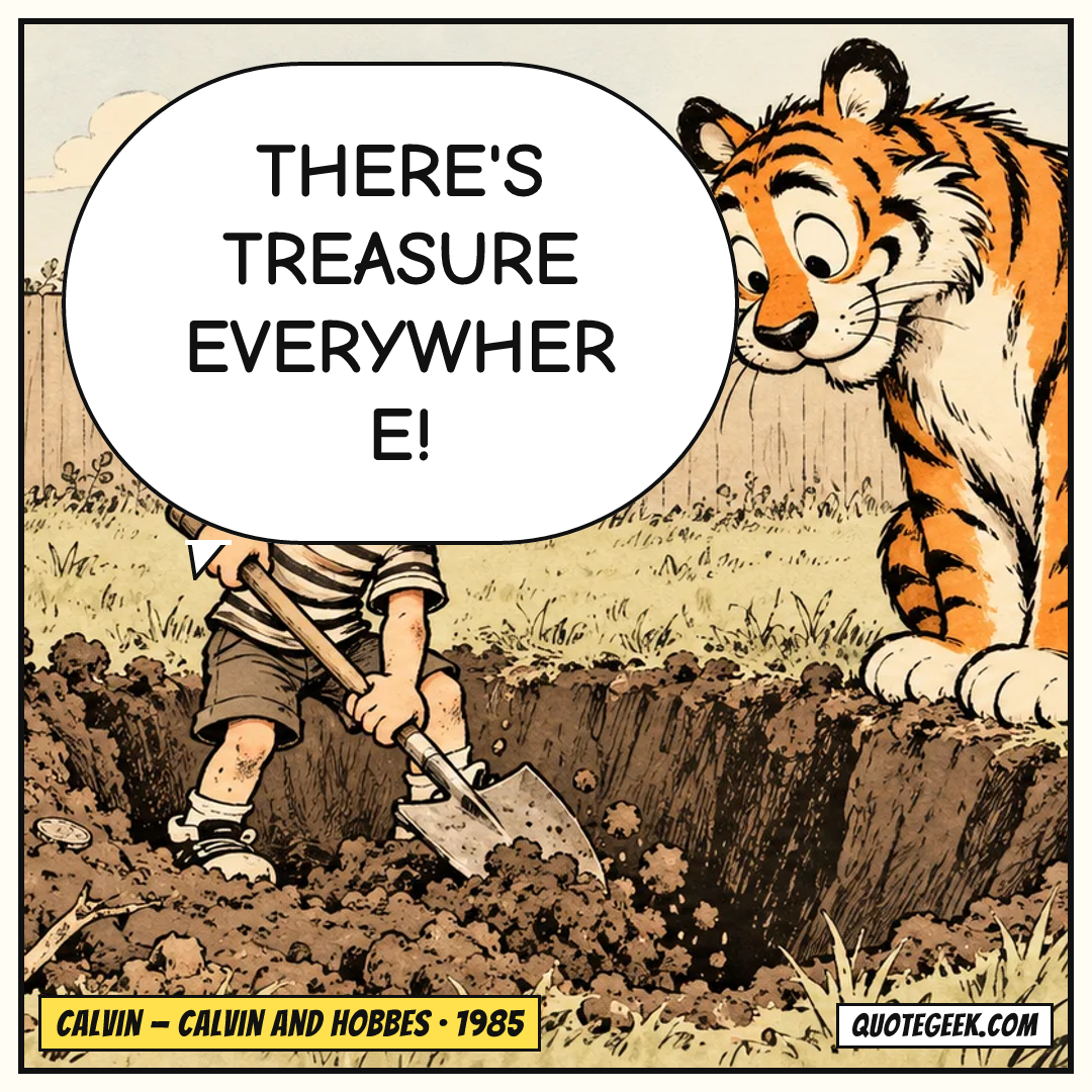 “There's treasure everywhere!” — Calvin · Calvin and Hobbes. Illustrated QuoteGeek card.