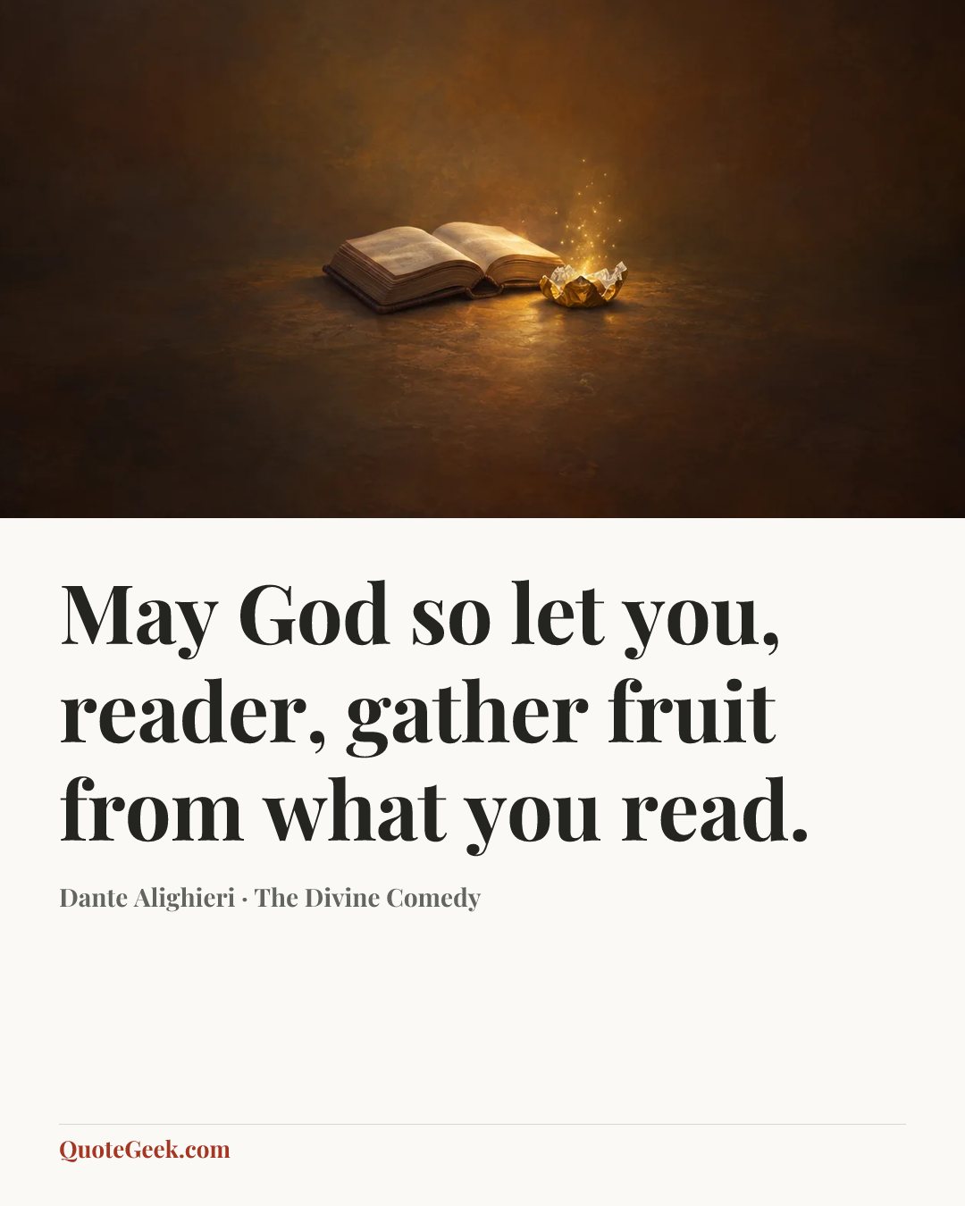 “May God so let you, reader, gather fruit
from what you read.” — Dante Alighieri · The Divine Comedy. Illustrated QuoteGeek card.