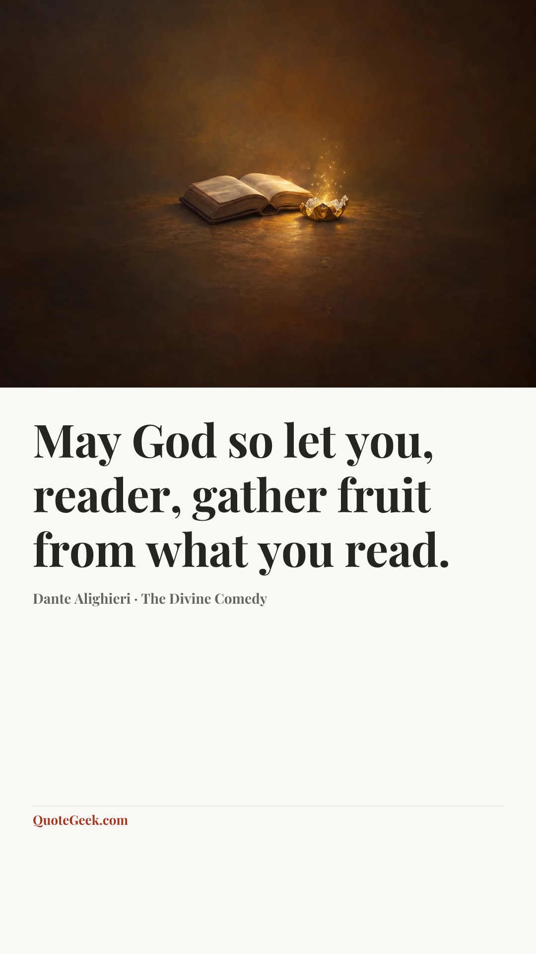 “May God so let you, reader, gather fruit
from what you read.” — Dante Alighieri · The Divine Comedy. Illustrated QuoteGeek card.