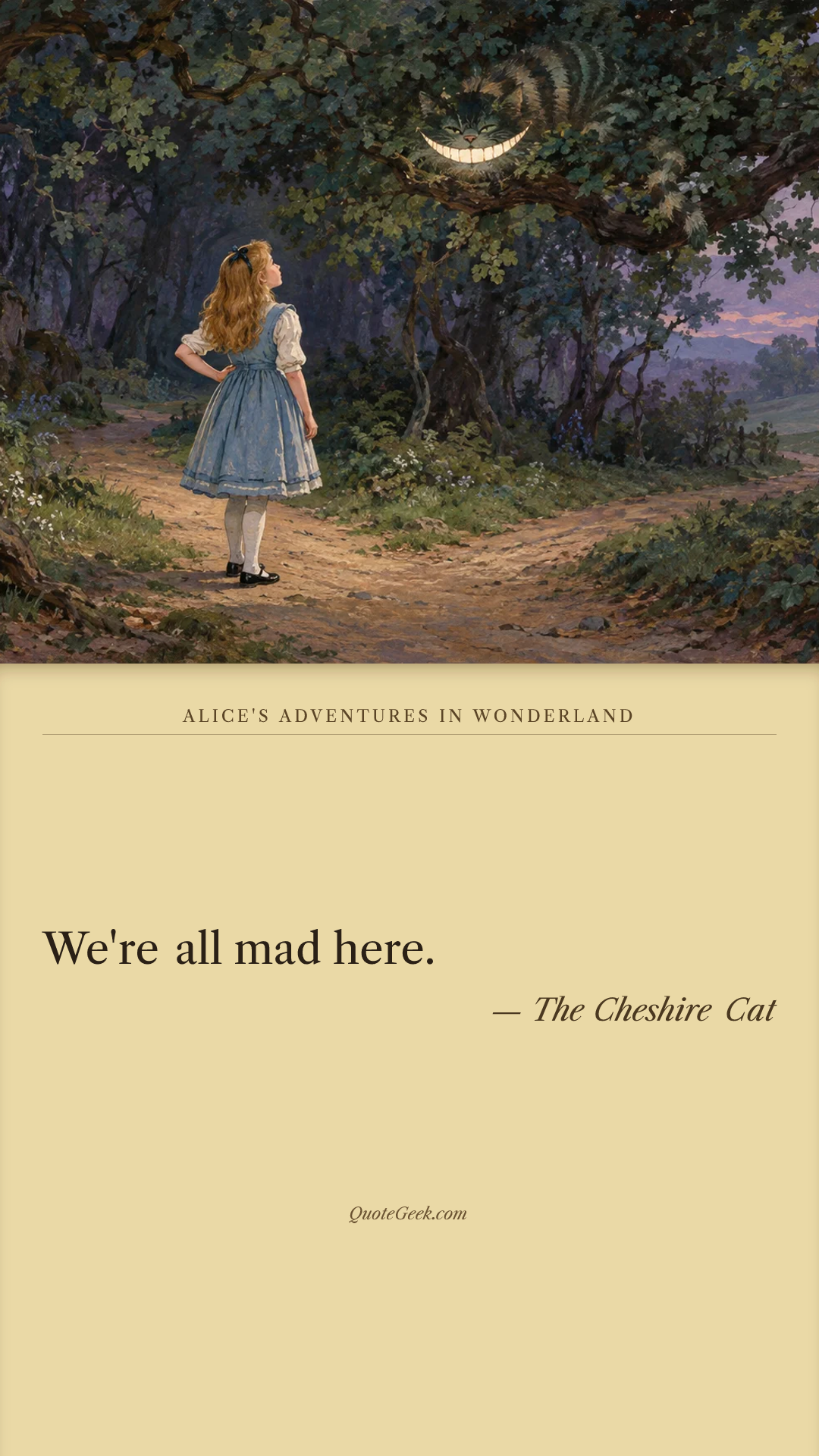 “We're all mad here.” — The Cheshire Cat · Alice's Adventures in Wonderland. Illustrated QuoteGeek card.