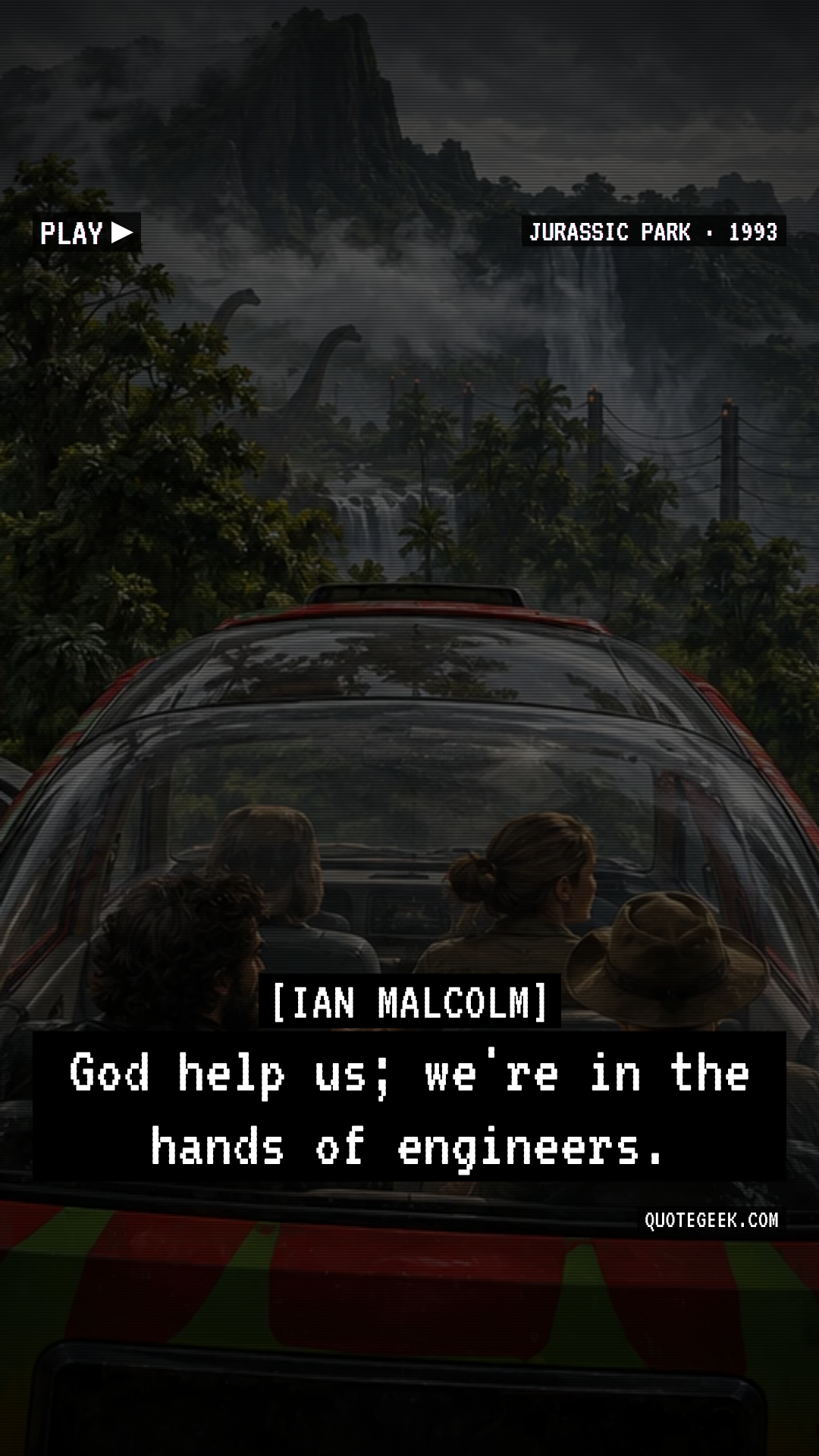 “God help us; we're in the hands of engineers.” — Ian Malcolm · Jurassic Park. Illustrated QuoteGeek card.