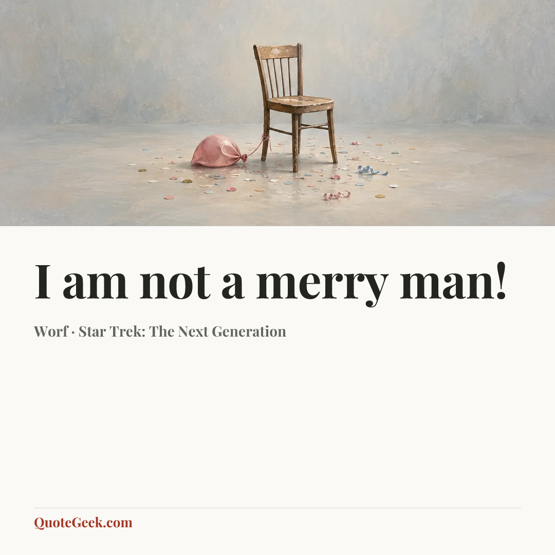 “I am not a merry man!” — Worf · Star Trek: The Next Generation. Illustrated QuoteGeek card.