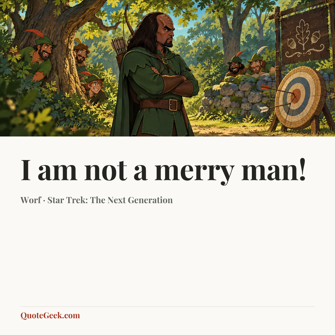 “I am not a merry man!” — Worf · Star Trek: The Next Generation. Illustrated QuoteGeek card.