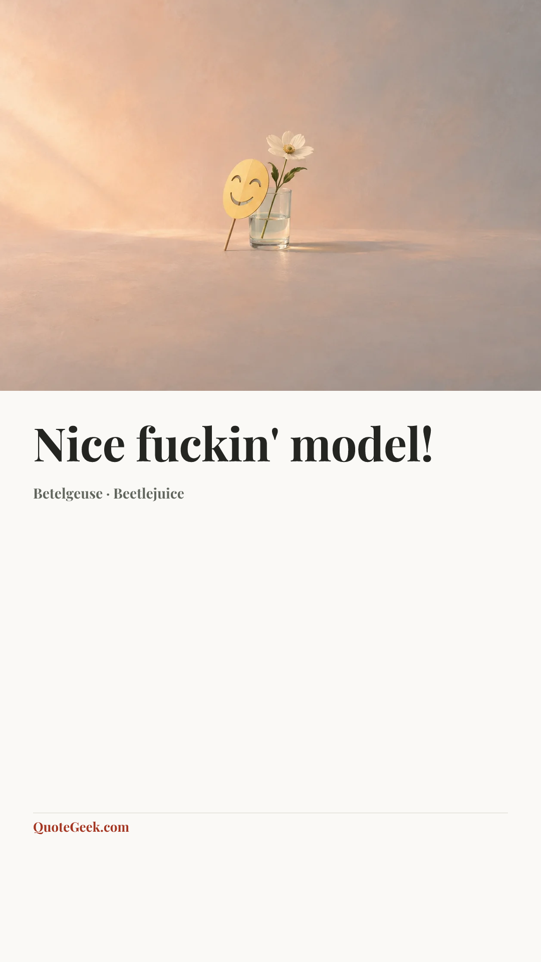 “Nice fuckin' model!” — Betelgeuse · Beetlejuice. Illustrated QuoteGeek card.