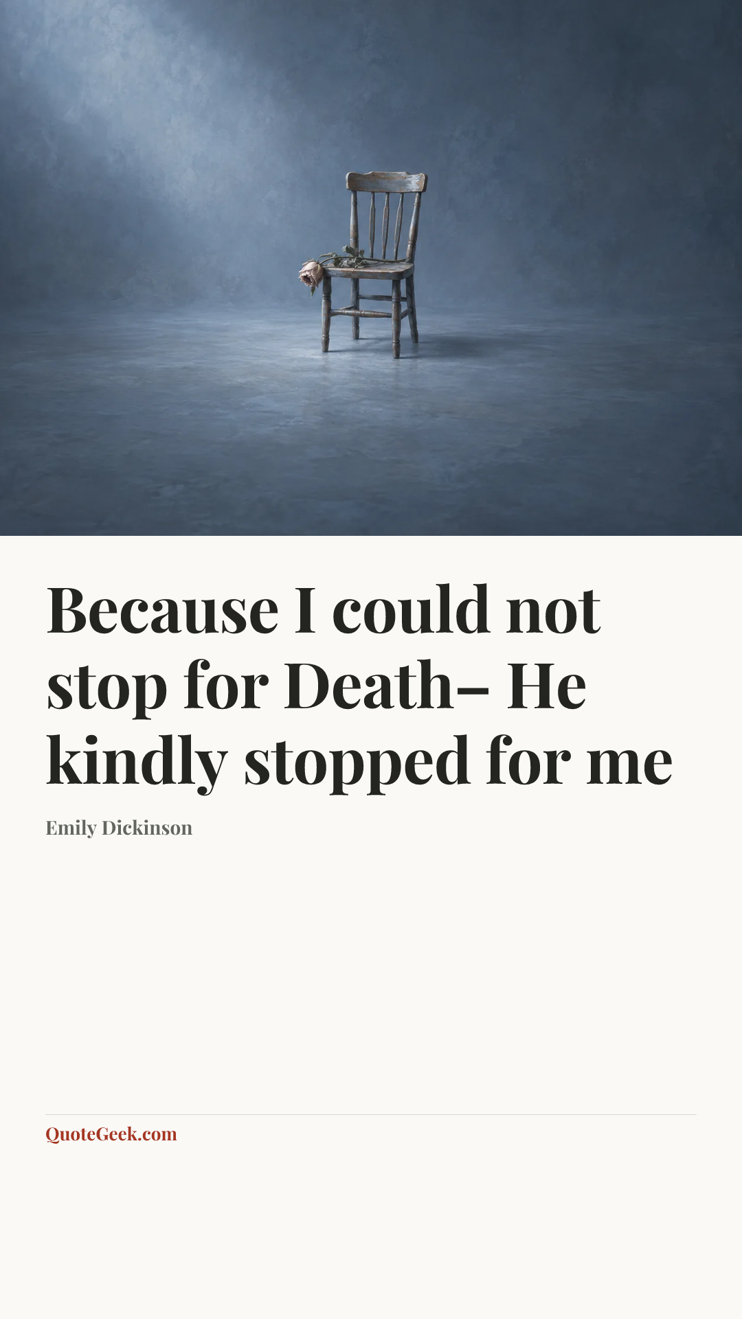 “Because I could not stop for Death–
He kindly stopped for me” — Emily Dickinson. Illustrated QuoteGeek card.
