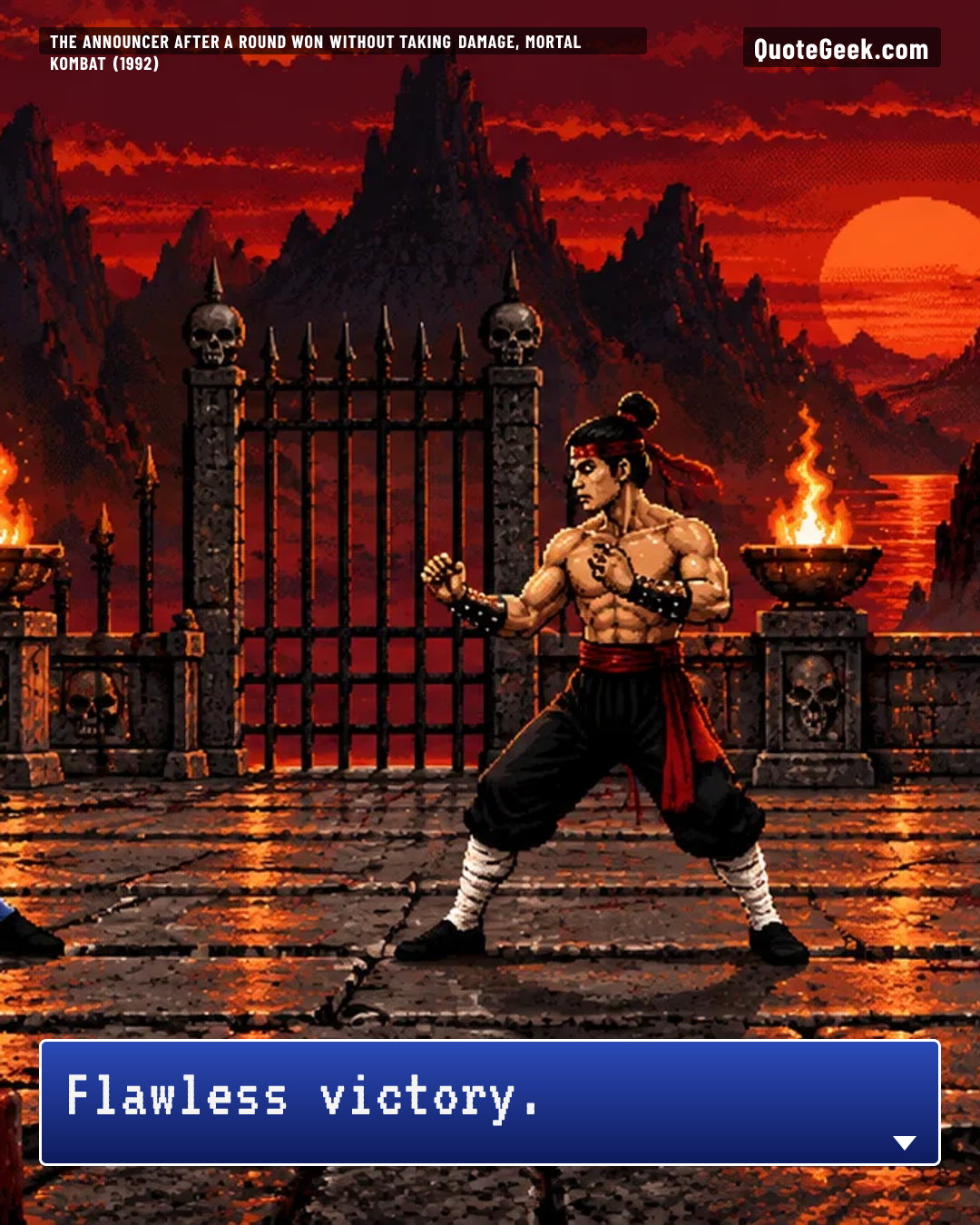 “Flawless victory.” — The announcer after a round won without taking damage, Mortal Kombat (1992) · Mortal Kombat. Illustrated QuoteGeek card.