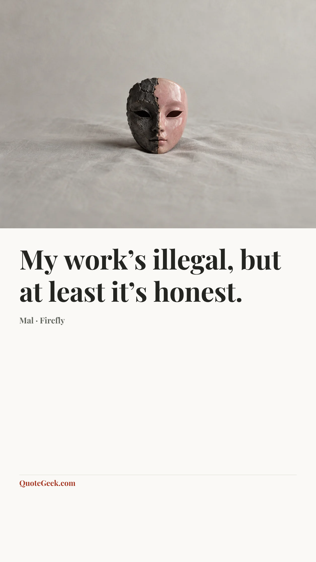 “My work’s illegal, but at least it’s honest.” — Mal · Firefly. Illustrated QuoteGeek card.