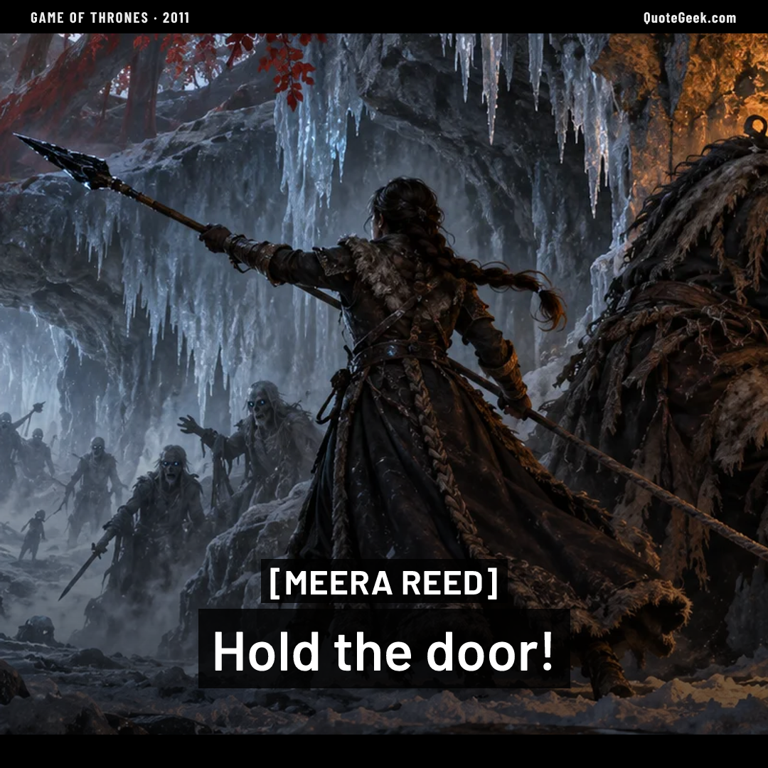 “Hold the door!” — Meera Reed · Game of Thrones. Illustrated QuoteGeek card.