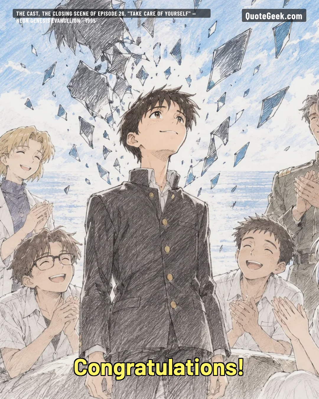 “Congratulations!” — The cast, the closing scene of episode 26, "Take Care of Yourself" · Neon Genesis Evangelion. Illustrated QuoteGeek card.