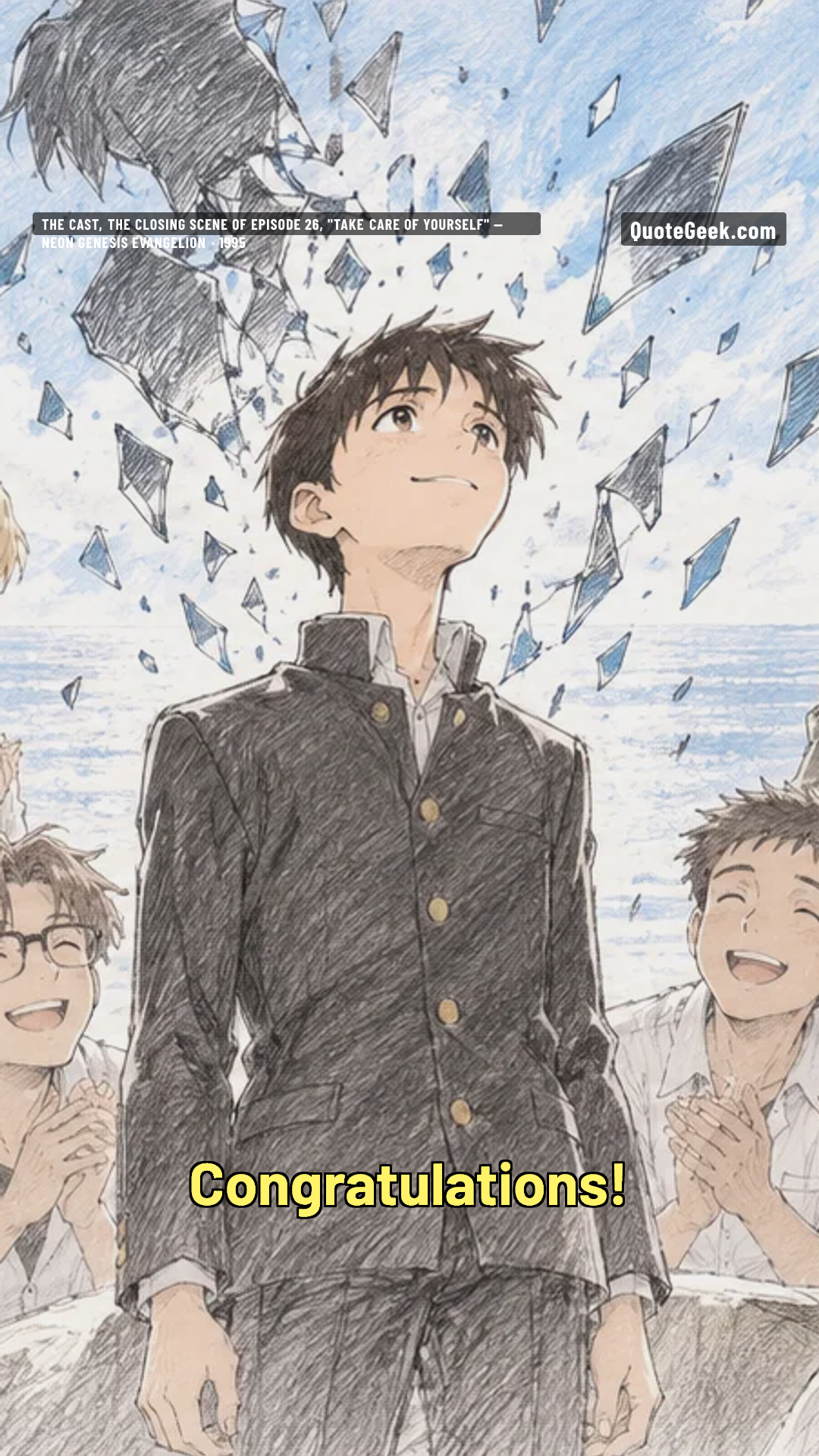 “Congratulations!” — The cast, the closing scene of episode 26, "Take Care of Yourself" · Neon Genesis Evangelion. Illustrated QuoteGeek card.