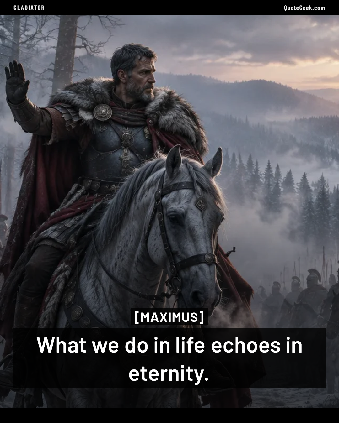 “What we do in life echoes in eternity.” — Maximus · Gladiator. Illustrated QuoteGeek card.