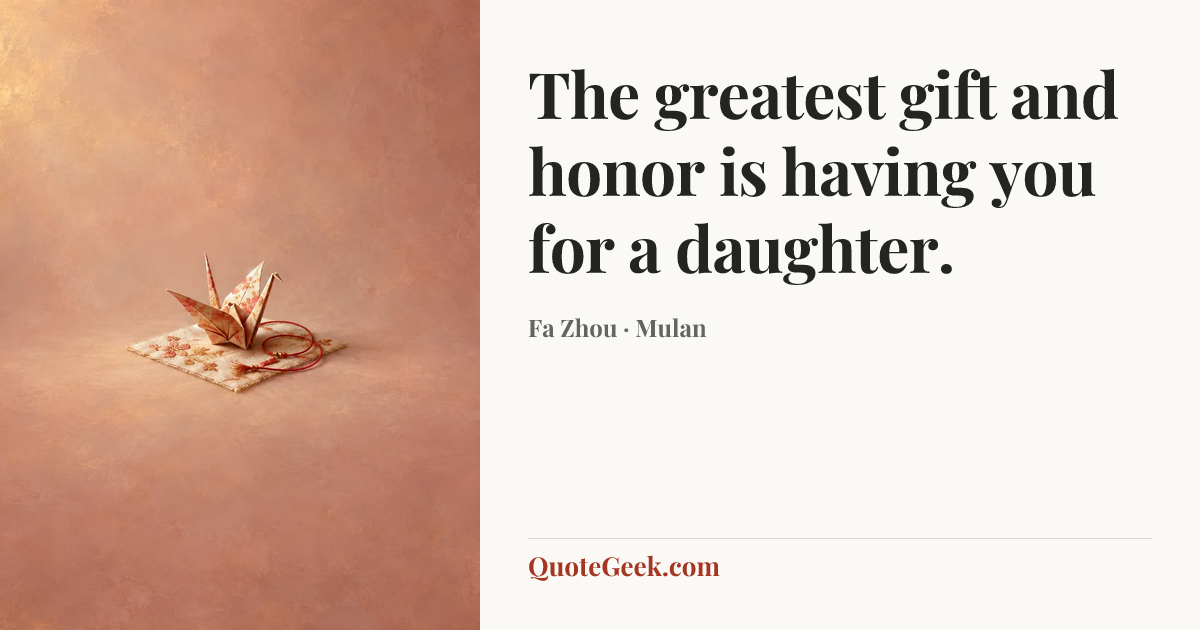 “The greatest gift and honor is having you for a daughter.” — Fa Zhou · Mulan. Illustrated QuoteGeek card.