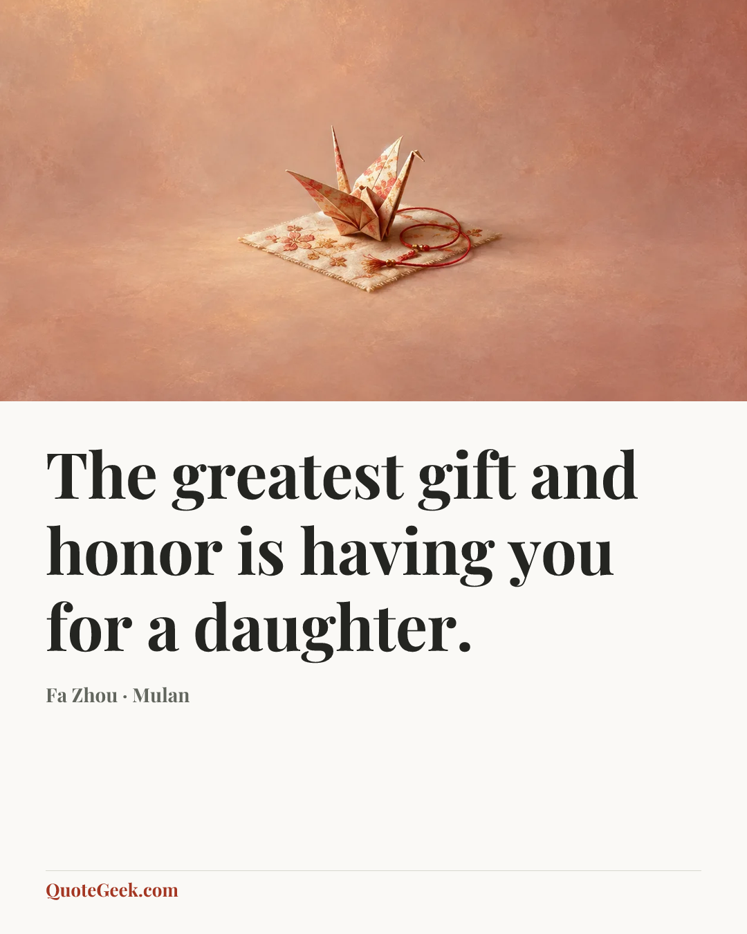 “The greatest gift and honor is having you for a daughter.” — Fa Zhou · Mulan. Illustrated QuoteGeek card.