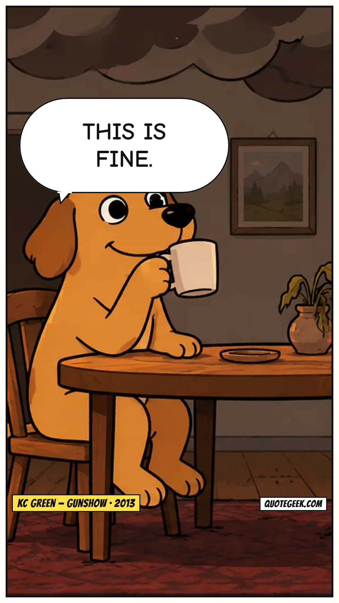 “This is fine.” — KC Green · Gunshow. Illustrated QuoteGeek card.