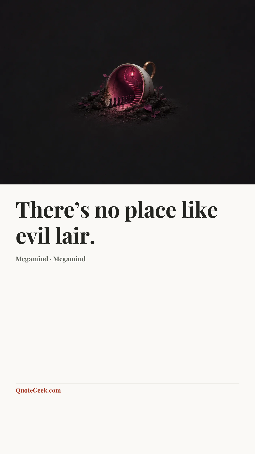 “There’s no place like evil lair.” — Megamind · Megamind. Illustrated QuoteGeek card.