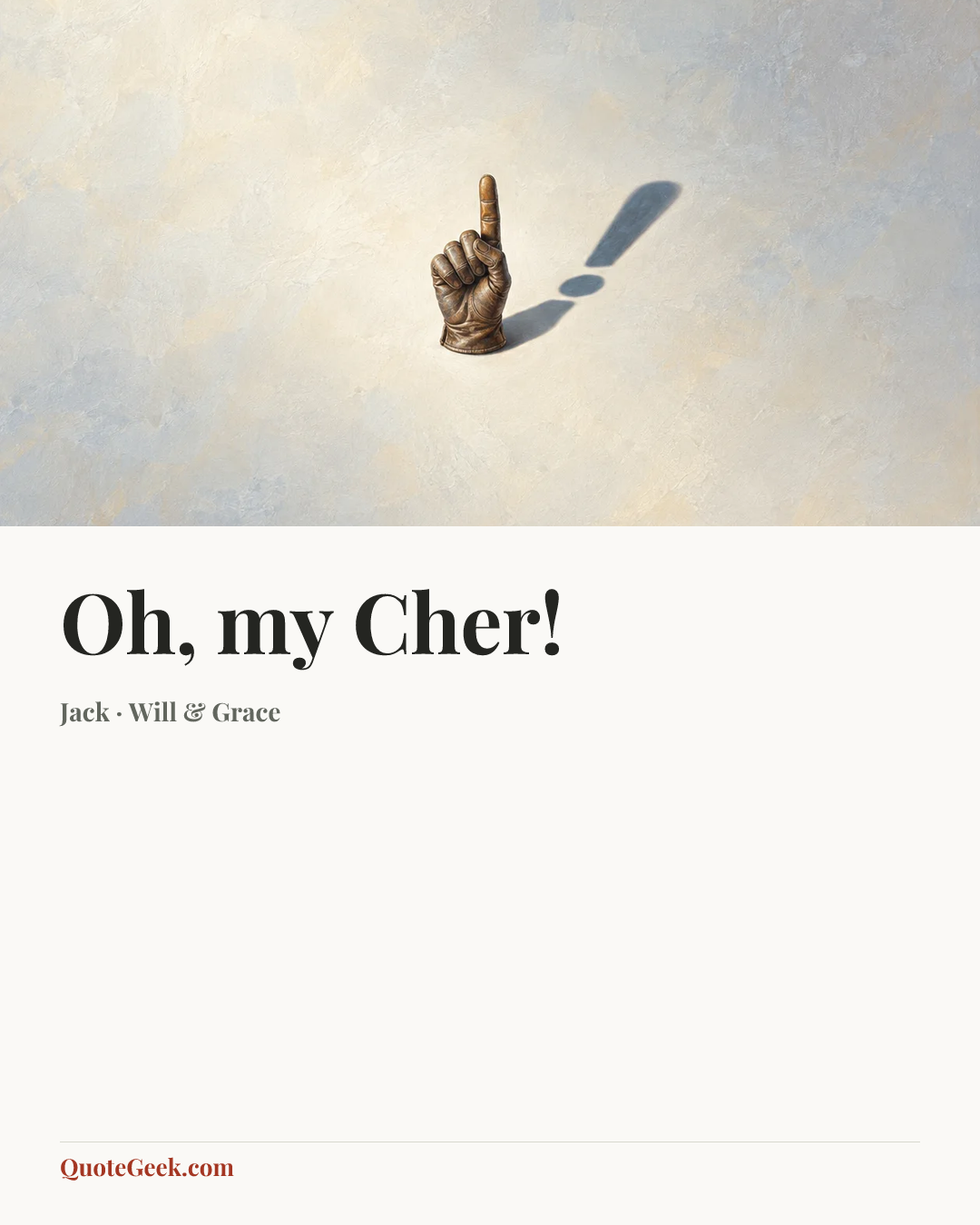 “Oh, my Cher!” — Jack · Will & Grace. Illustrated QuoteGeek card.