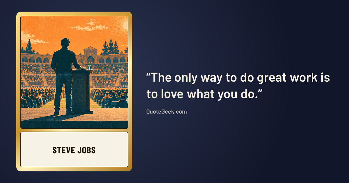 “The only way to do great work is to love what you do.” — Steve Jobs. Illustrated QuoteGeek card.