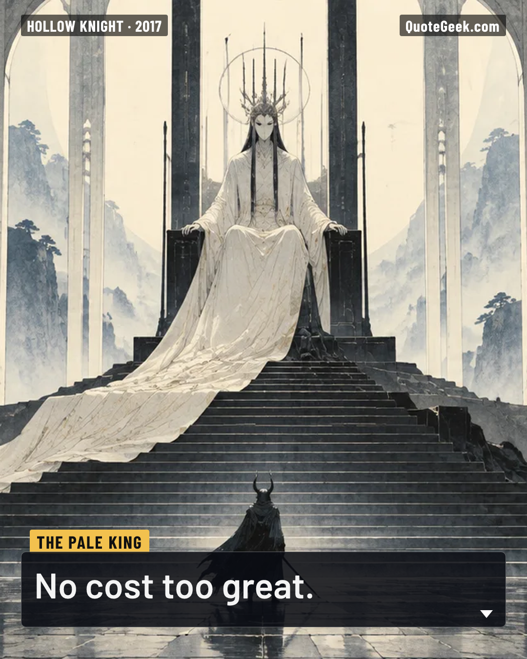 “No cost too great.” — The Pale King · Hollow Knight. Illustrated QuoteGeek card.