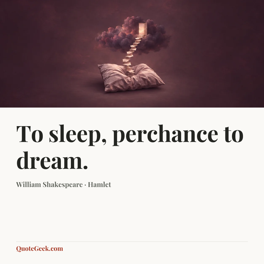 “To sleep, perchance to dream.” — William Shakespeare · Hamlet. Illustrated QuoteGeek card.