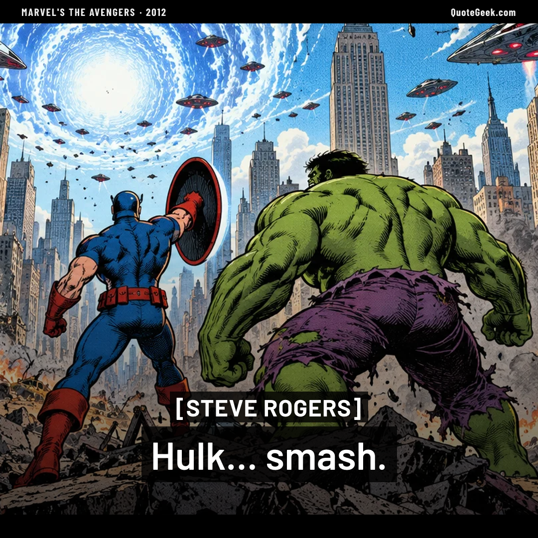 “Hulk... smash.” — Steve Rogers · Marvel's The Avengers. Illustrated QuoteGeek card.