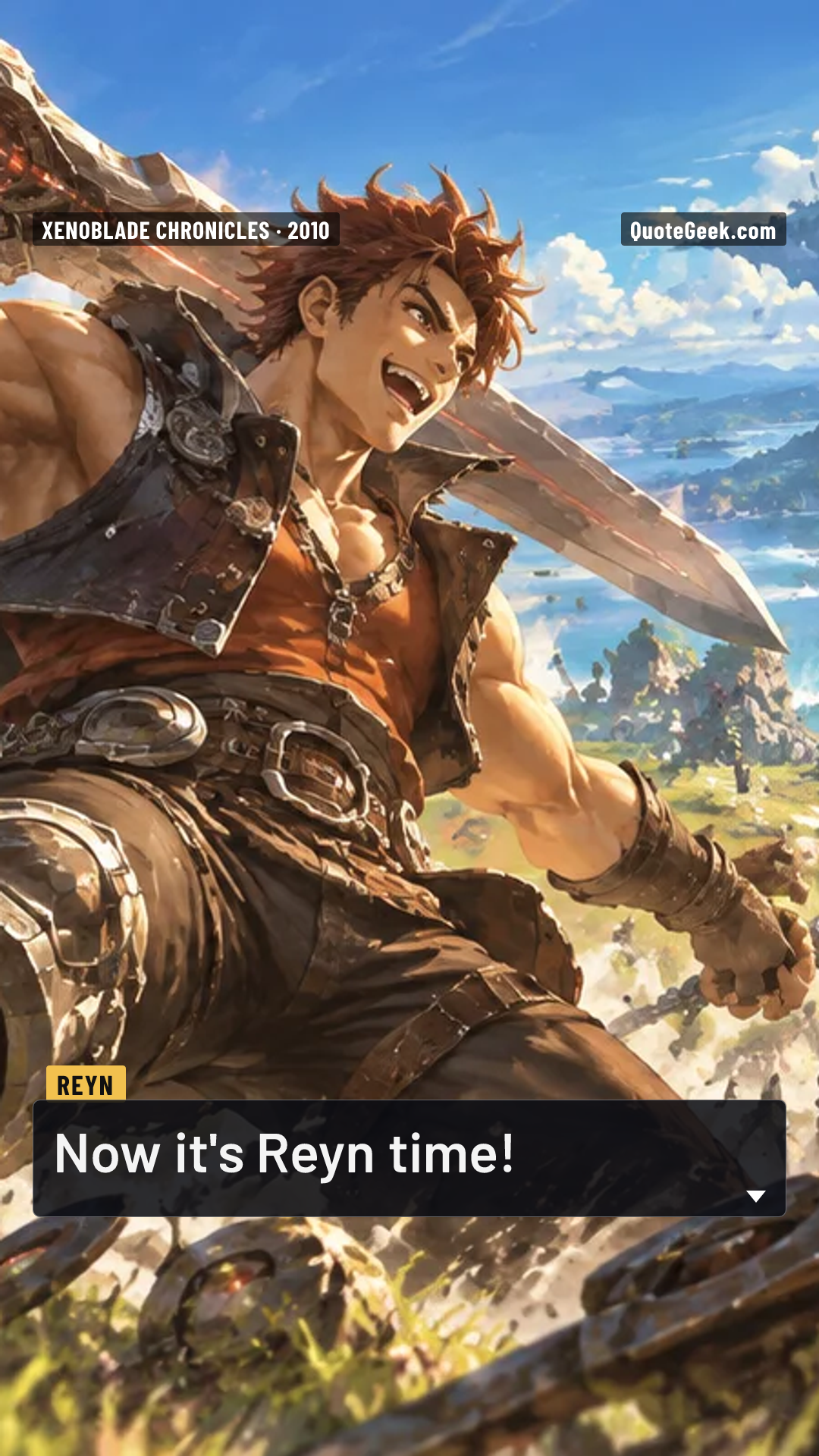 “Now it's Reyn time!” — Reyn · Xenoblade Chronicles. Illustrated QuoteGeek card.