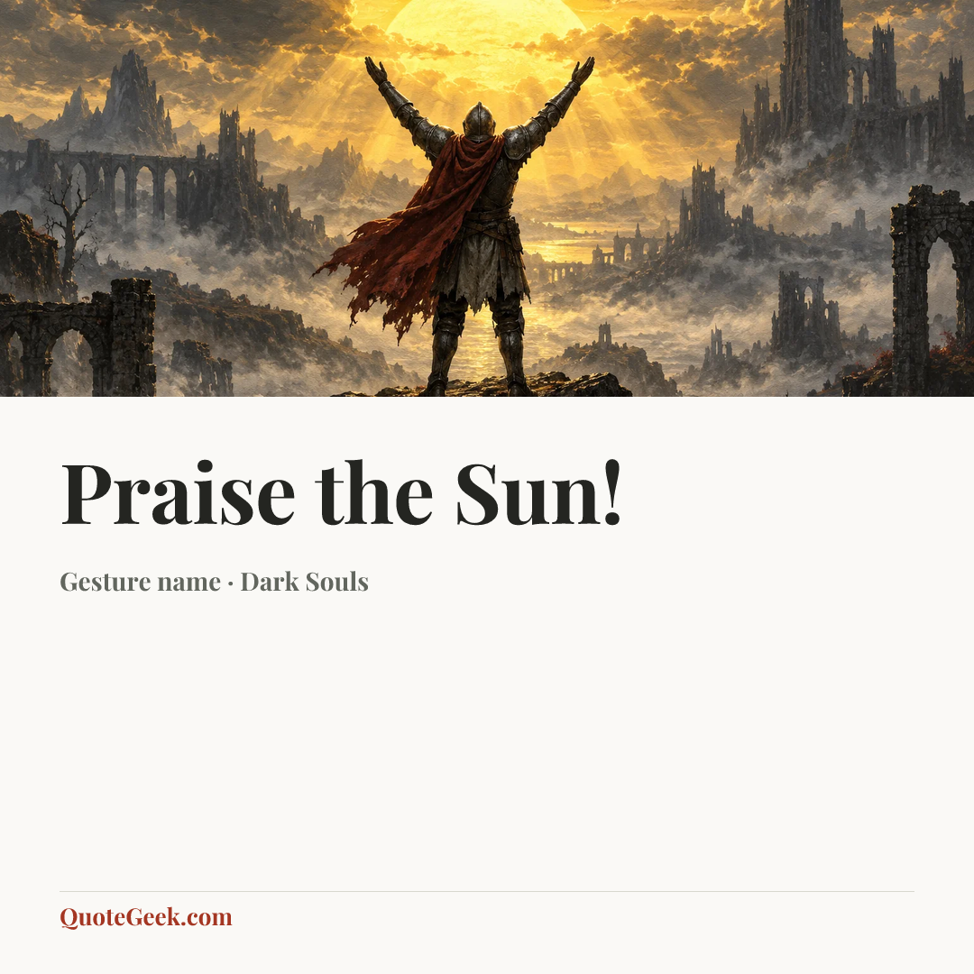 “Praise the Sun!” — Gesture name · Dark Souls. Illustrated QuoteGeek card.