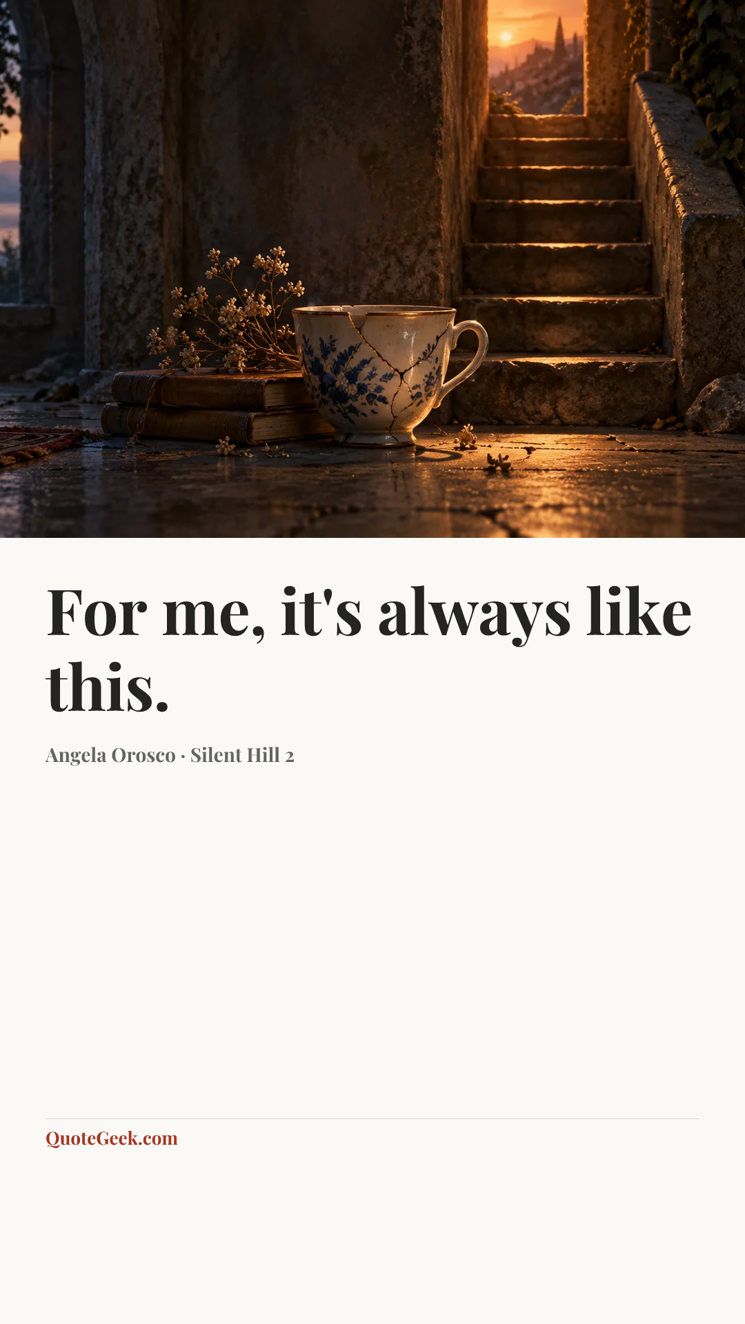 “For me, it's always like this.” — Angela Orosco · Silent Hill 2. Illustrated QuoteGeek card.