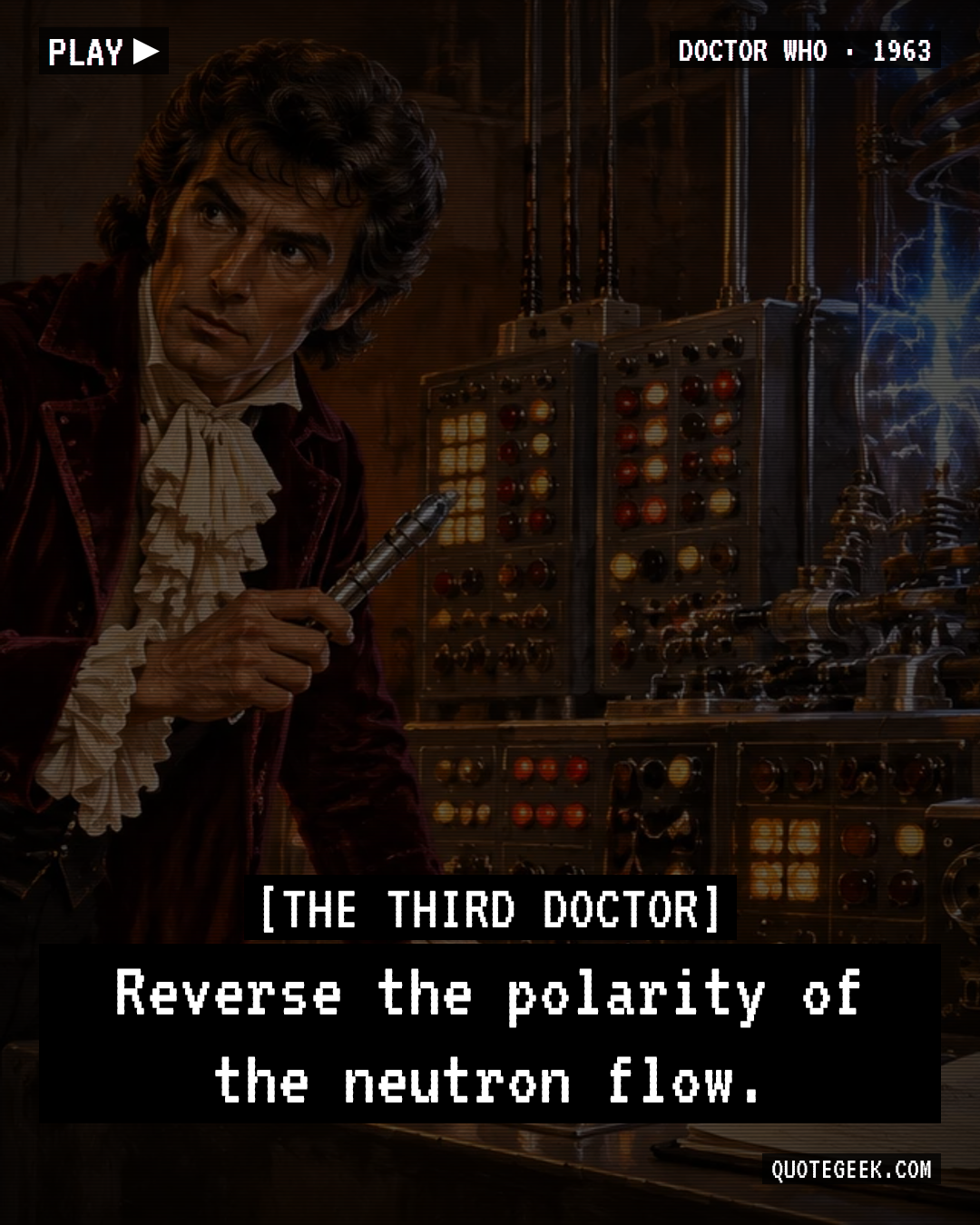 “Reverse the polarity of the neutron flow.” — The Third Doctor · Doctor Who. Illustrated QuoteGeek card.