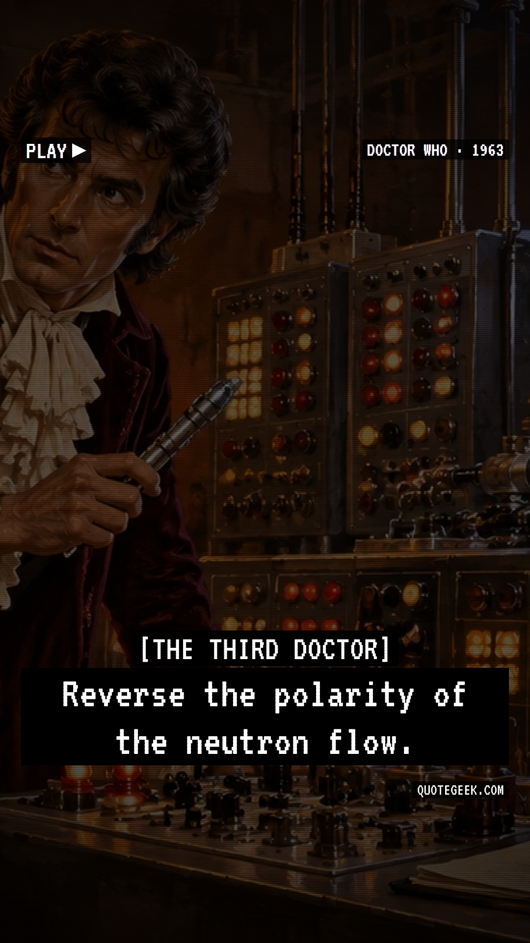 “Reverse the polarity of the neutron flow.” — The Third Doctor · Doctor Who. Illustrated QuoteGeek card.
