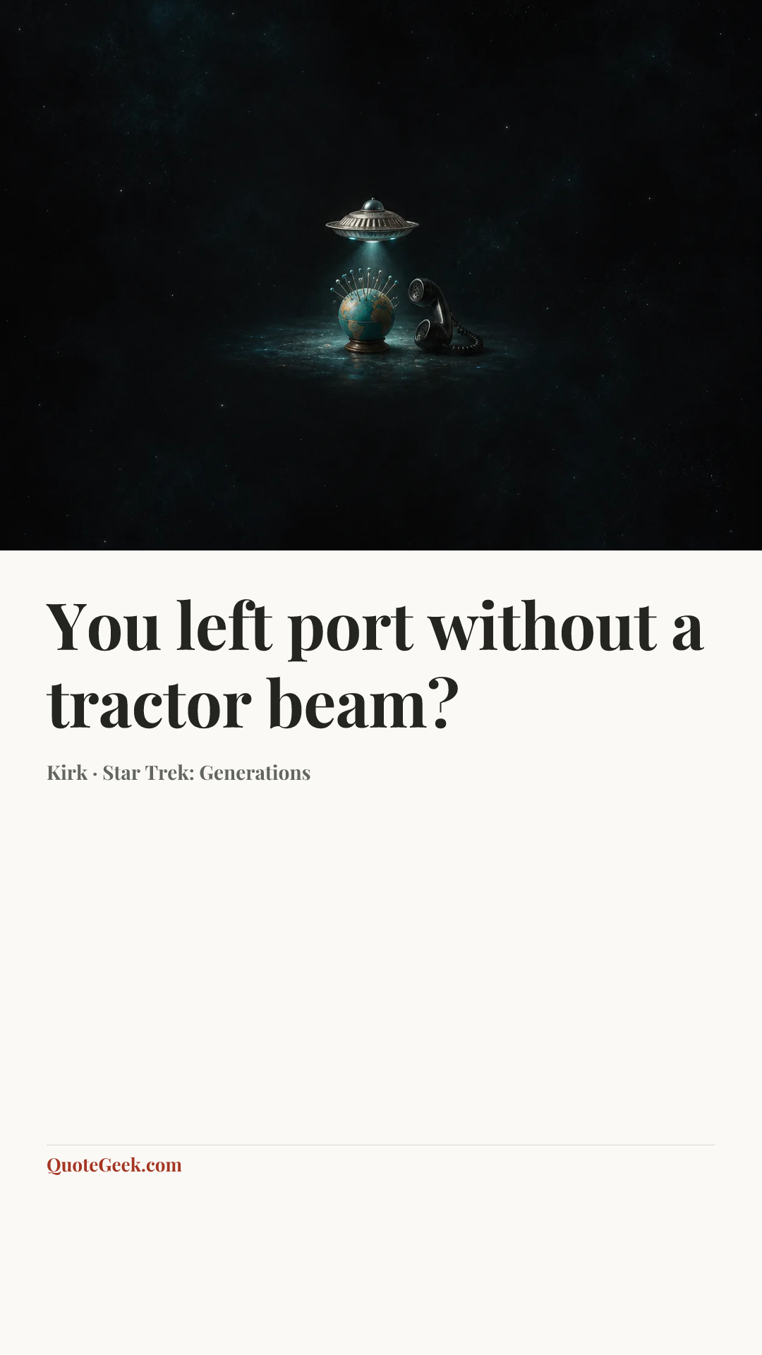 “You left port without a tractor beam?” — Kirk · Star Trek: Generations. Illustrated QuoteGeek card.