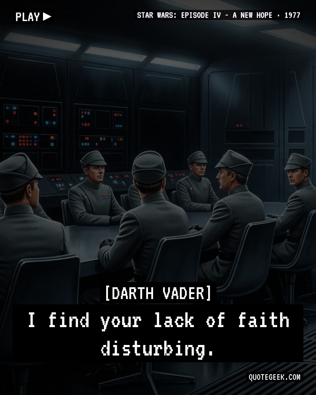 “I find your lack of faith disturbing.” — Darth Vader · Star Wars: Episode IV - A New Hope. Illustrated QuoteGeek card.