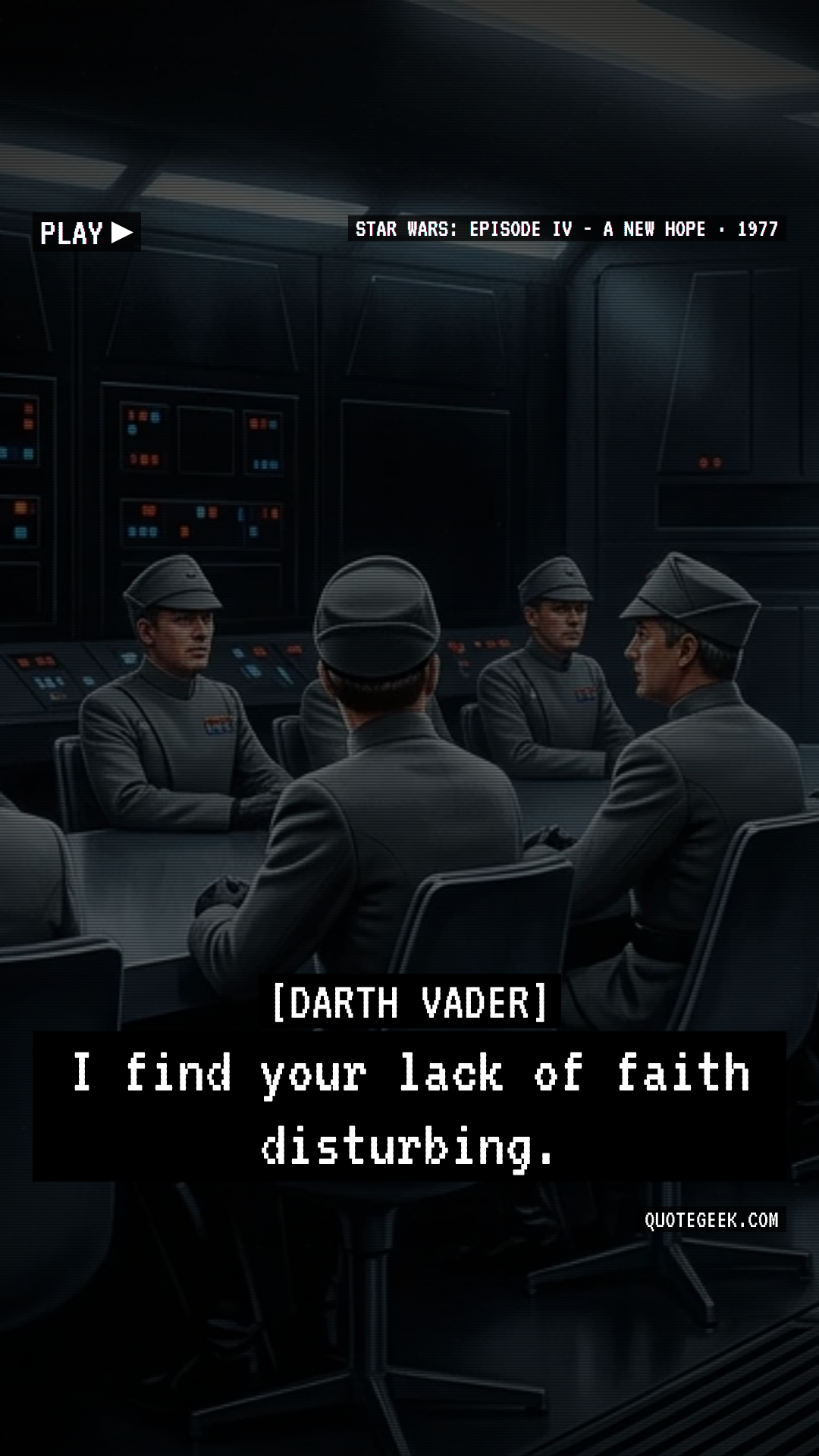 “I find your lack of faith disturbing.” — Darth Vader · Star Wars: Episode IV - A New Hope. Illustrated QuoteGeek card.