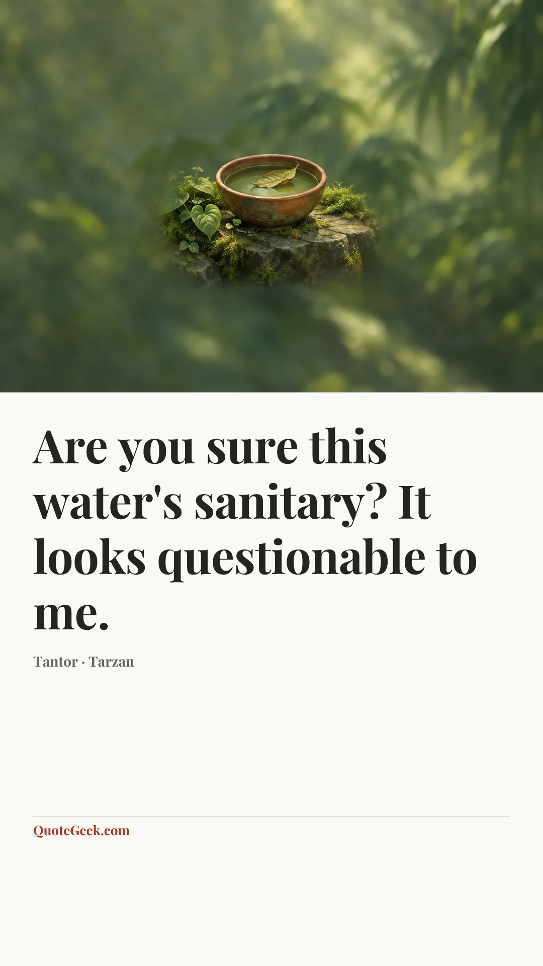 “Are you sure this water's sanitary? It looks questionable to me.” — Tantor · Tarzan. Illustrated QuoteGeek card.