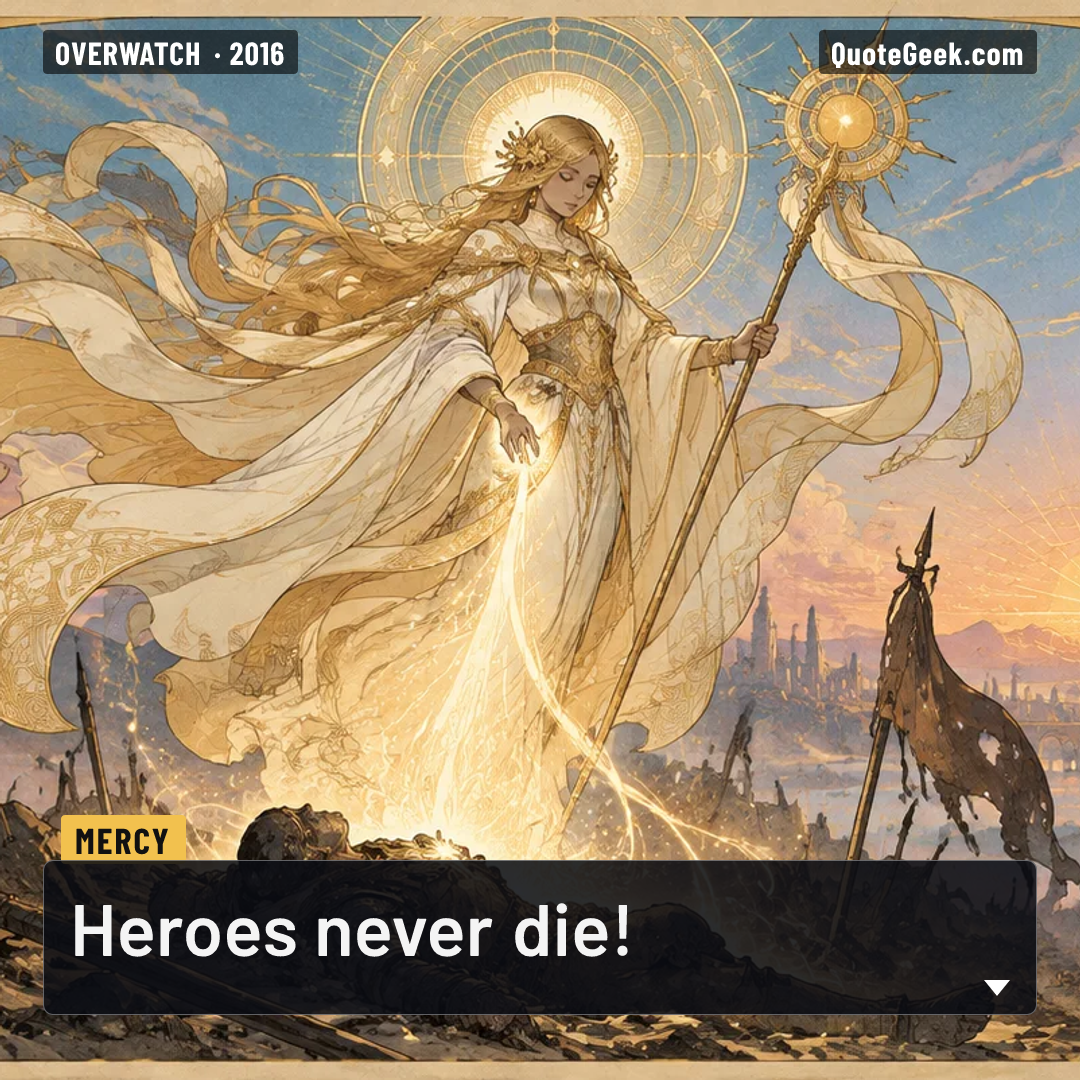“Heroes never die!” — Mercy · Overwatch. Illustrated QuoteGeek card.