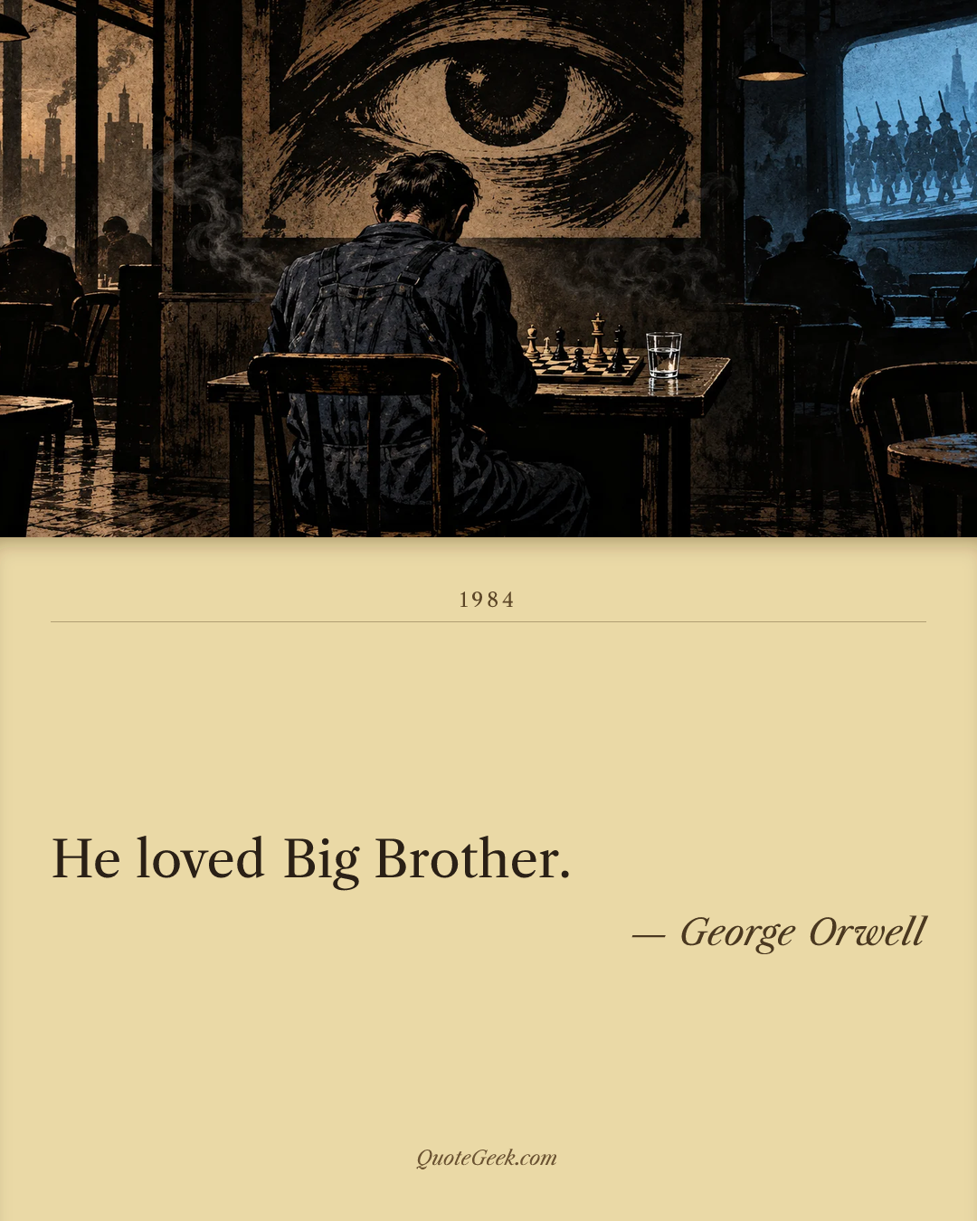 “He loved Big Brother.” — George Orwell · 1984. Illustrated QuoteGeek card.