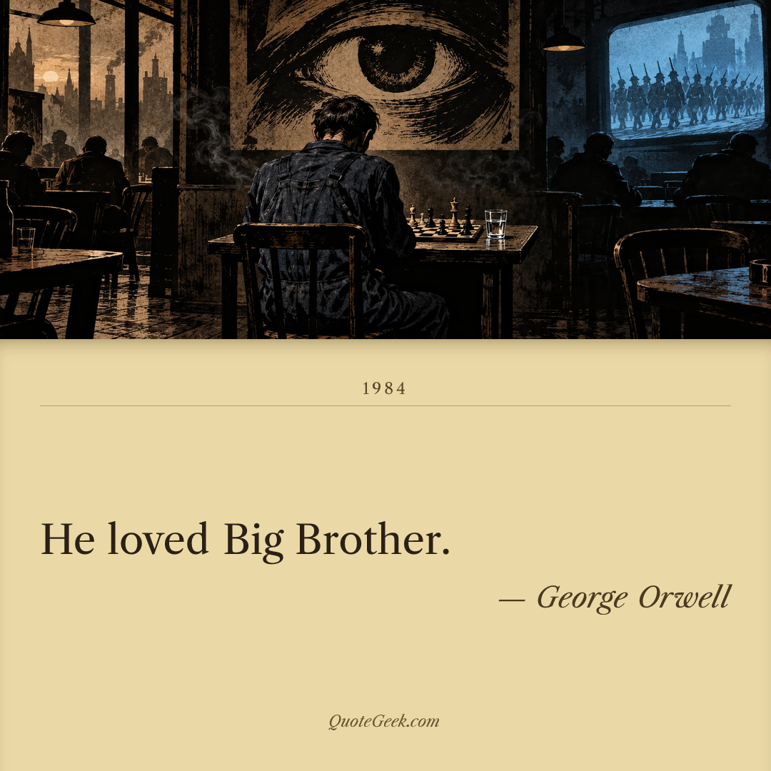 “He loved Big Brother.” — George Orwell · 1984. Illustrated QuoteGeek card.