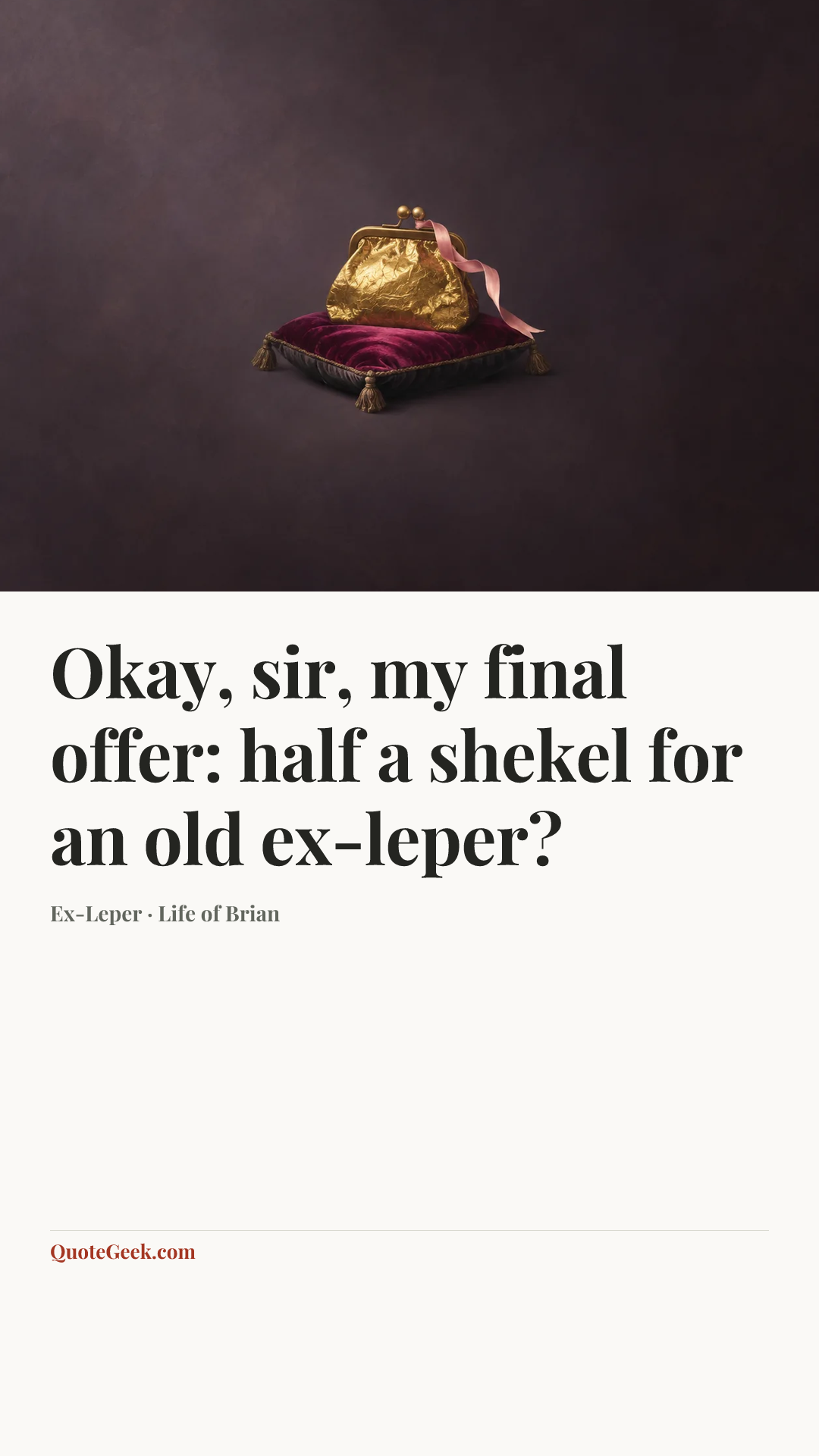 “Okay, sir, my final offer: half a shekel for an old ex-leper?” — Ex-Leper · Life of Brian. Illustrated QuoteGeek card.