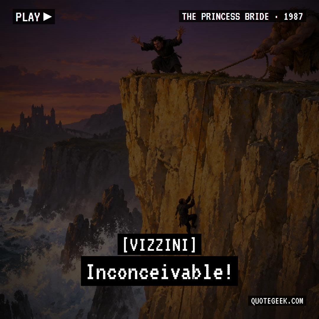 “Inconceivable!” — Vizzini · The Princess Bride. Illustrated QuoteGeek card.