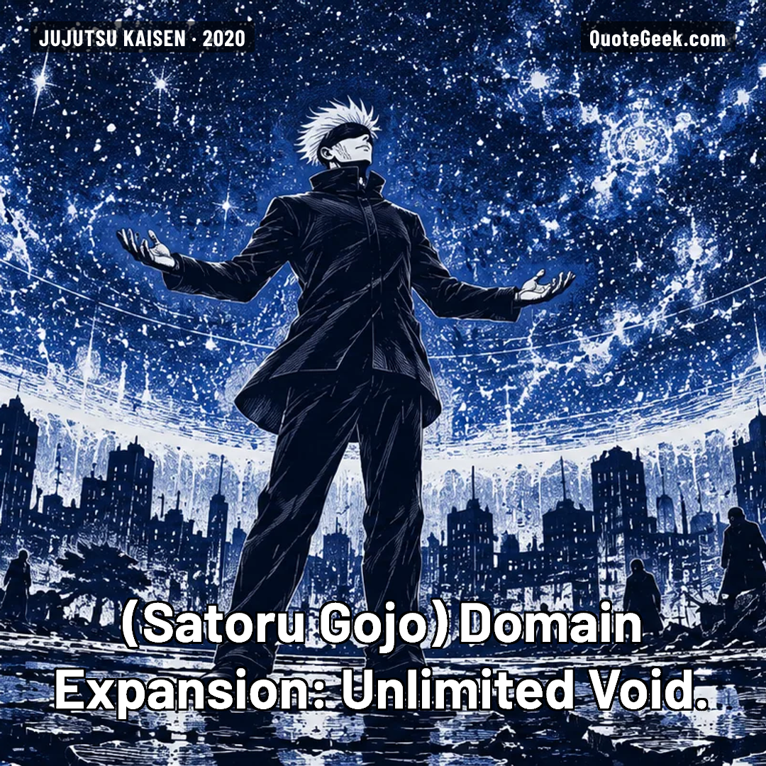 “Domain Expansion: Unlimited Void.” — Satoru Gojo · Jujutsu Kaisen. Illustrated QuoteGeek card.