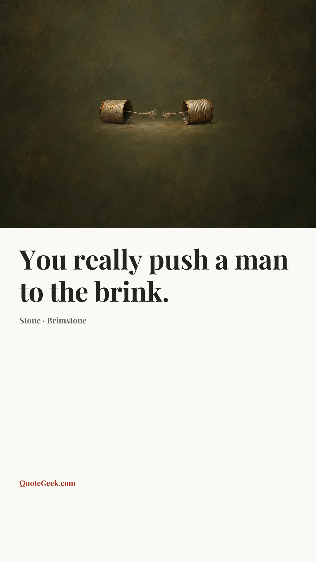 “You really push a man to the brink.” — Stone · Brimstone. Illustrated QuoteGeek card.