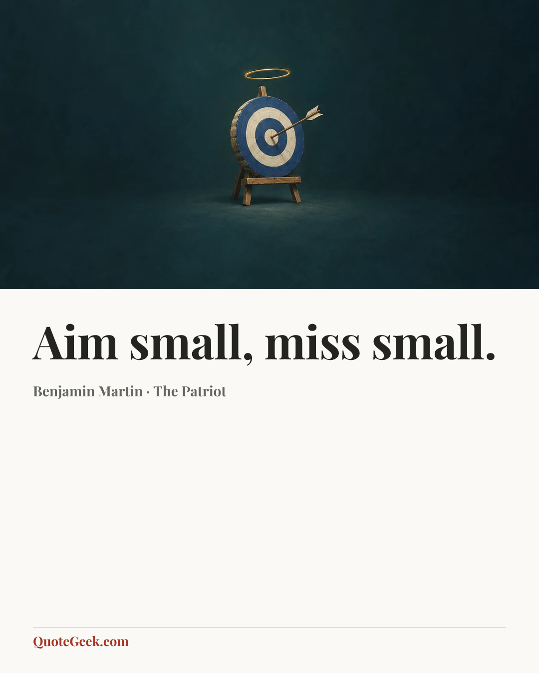 “Aim small, miss small.” — Benjamin Martin · The Patriot. Illustrated QuoteGeek card.